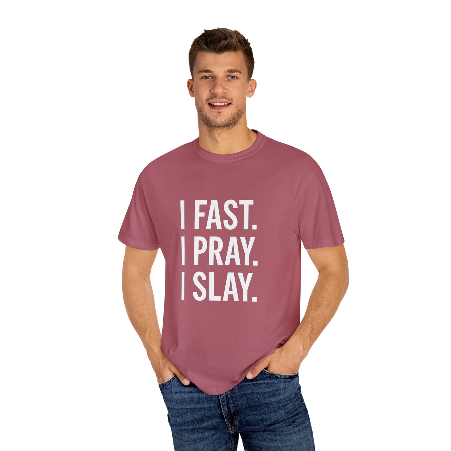 "I Fast. I Pray. I Slay." Unisex T-Shirt – White Lettering Faith Tee for Bold Believers