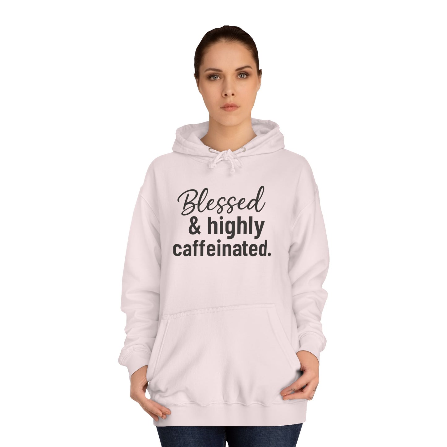 Blessed & Highly Caffeinated Hoodie, Unisex Sweatshirt, College Apparel, Gift for Students, Cozy Loungewear