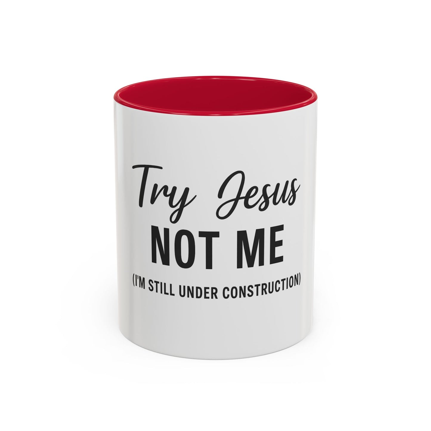 Try Jesus Not Me. I’m Still Under Construction™ Christian Coffee Mug – Funny Faith Gift for Women, Men, and Bible Study Groups