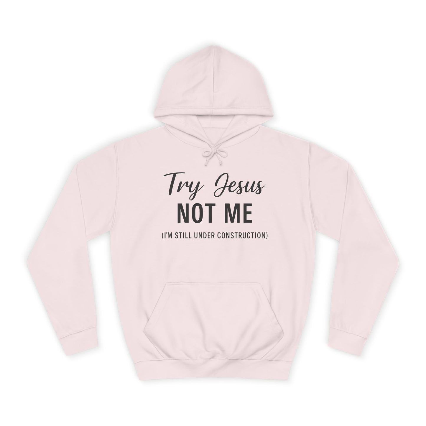 “Try Jesus, Not Me” Hoodie – Unisex Christian Sweatshirt in Black Lettering | Faith & Sass for Everyday Grace