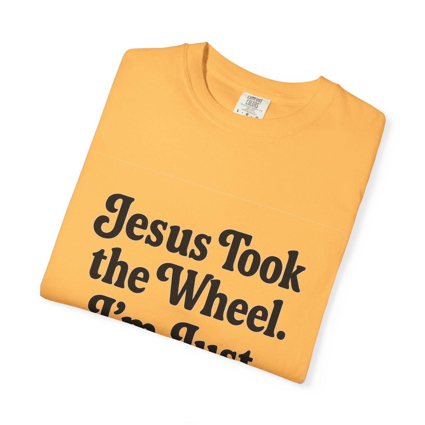 "Jesus Took the Wheel. I'm Just Vibin." T-Shirt – Funny Christian Tee for Faith-Filled Chill Vibes & Everyday Style