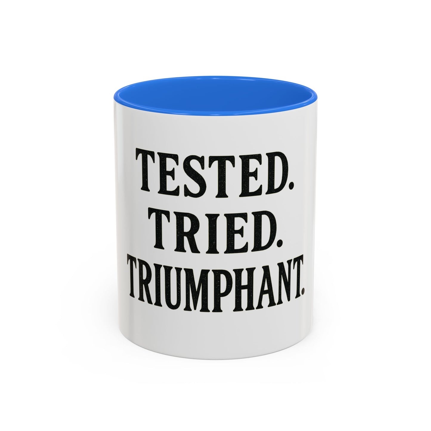 "Tested. Tried. Triumphant." Coffee Mug – Inspirational Mug for Overcomers & Faith Warriors