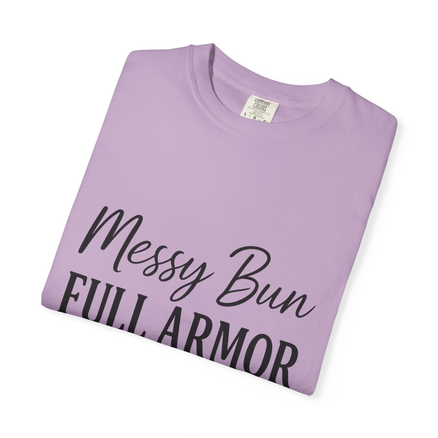 "Messy Bun. Full Armor." Unisex T-Shirt – Sassy Faith-Based Tee for Prayer Warriors in Progress