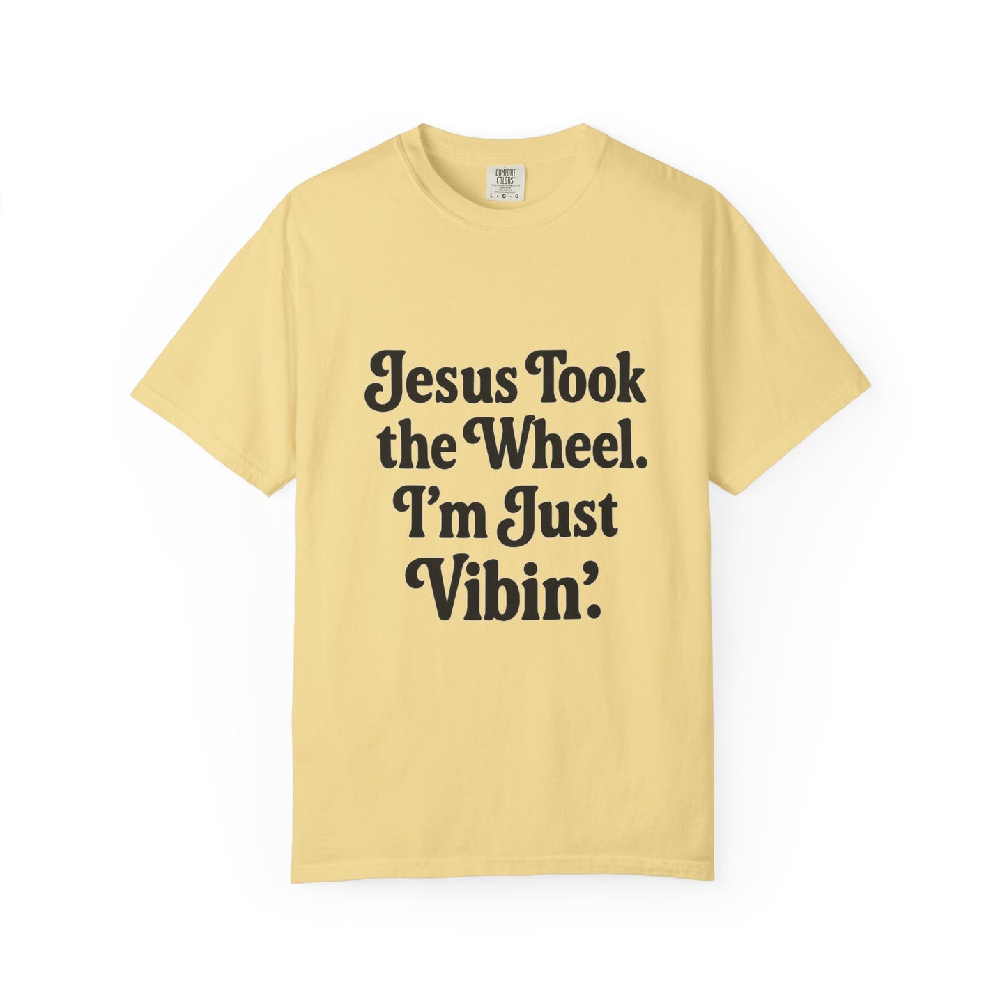 "Jesus Took the Wheel. I'm Just Vibin." T-Shirt – Funny Christian Tee for Faith-Filled Chill Vibes & Everyday Style