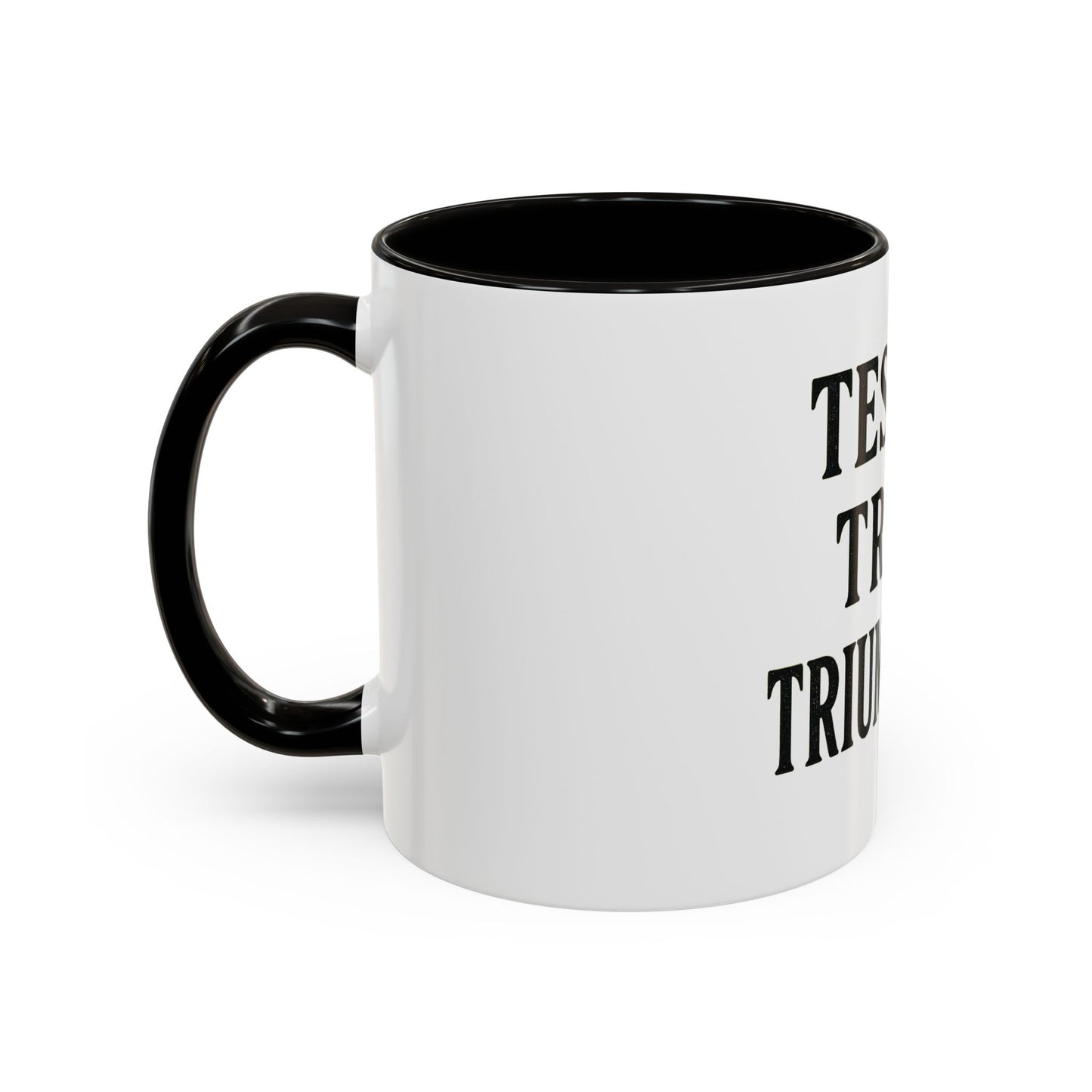 "Tested. Tried. Triumphant." Coffee Mug – Inspirational Mug for Overcomers & Faith Warriors