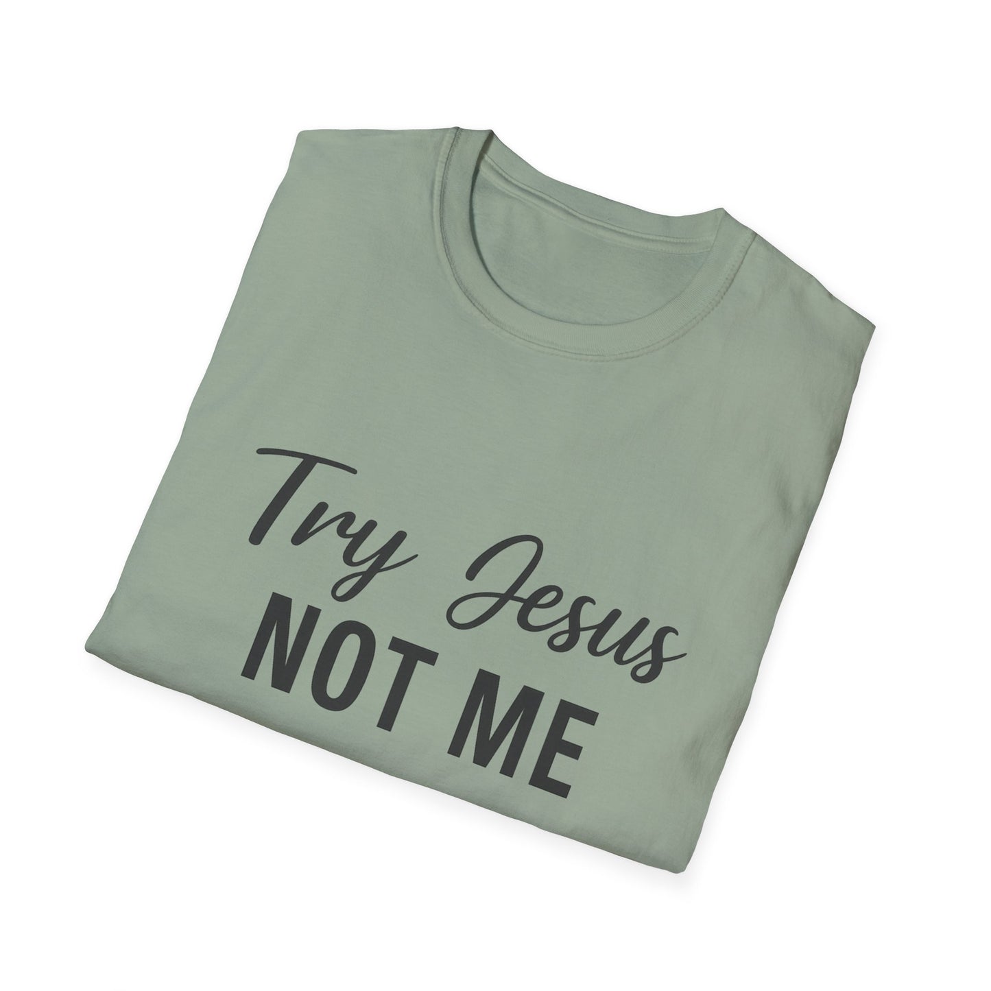 “Try Jesus, Not Me” Unisex Christian T-Shirt – Black Lettering Faith & Humor Tee