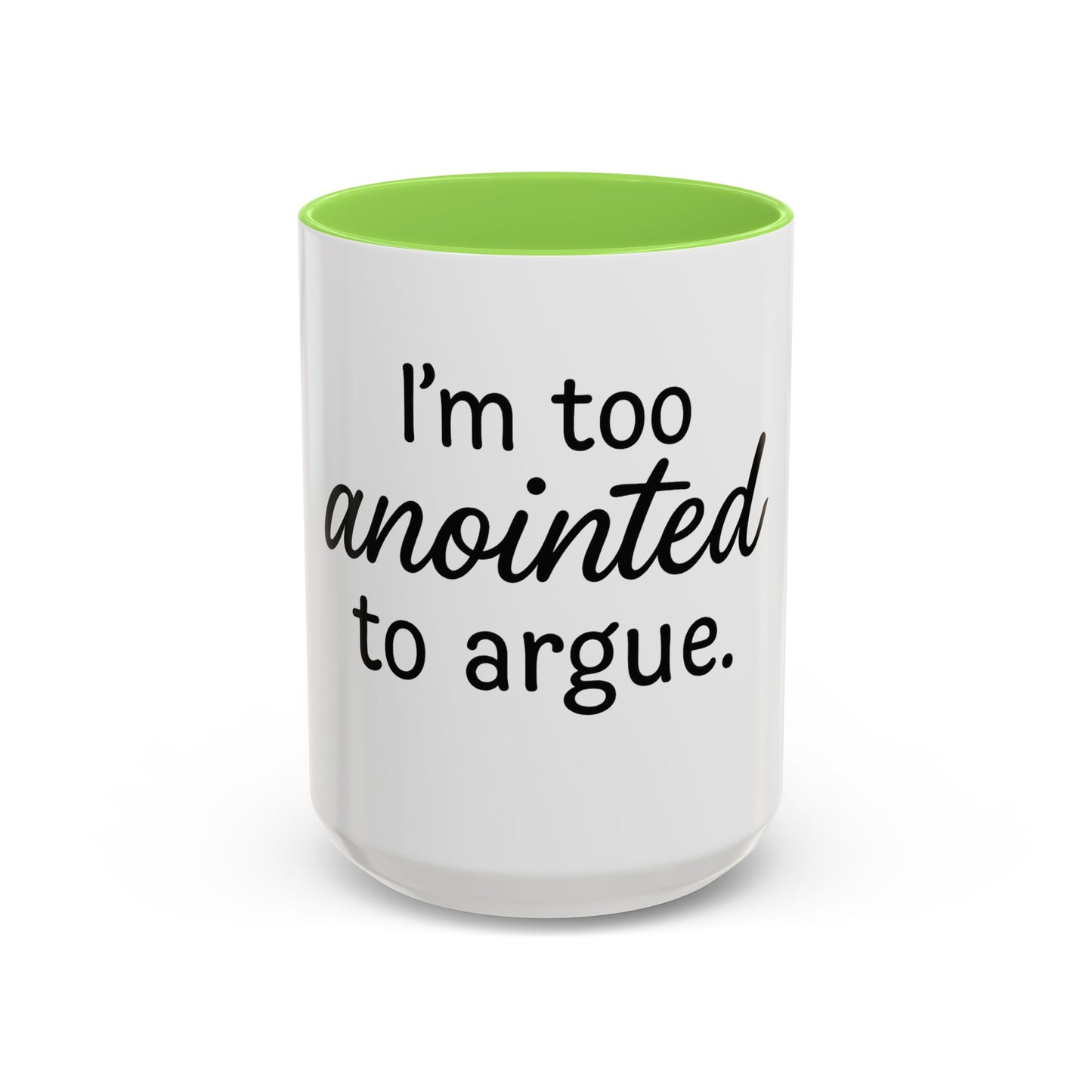 I’m Too Anointed to Argue™ Christian Coffee Mug – Fun Gift for Women, Bible Study, and Sassy Faith Friends