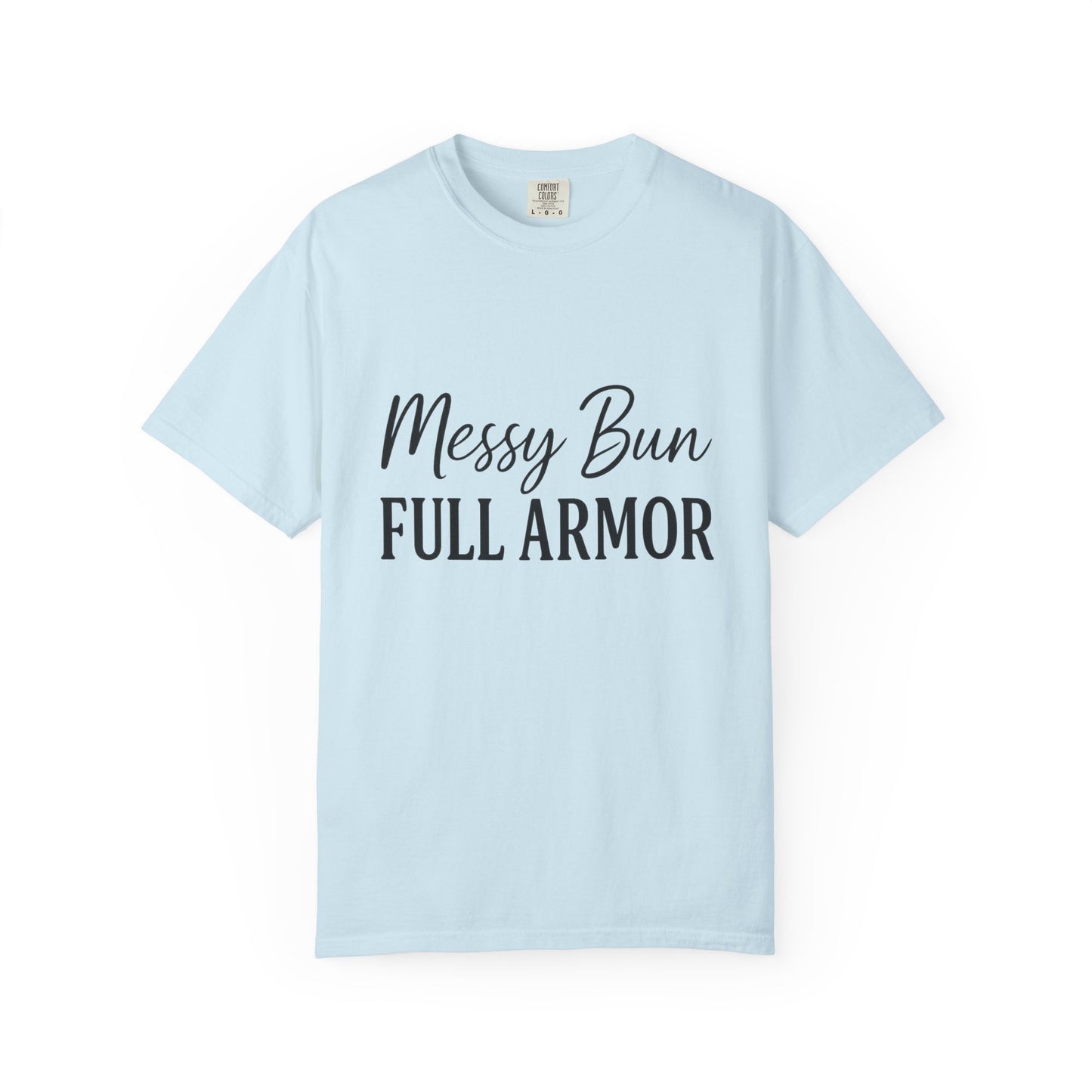 "Messy Bun. Full Armor." Unisex T-Shirt – Sassy Faith-Based Tee for Prayer Warriors in Progress