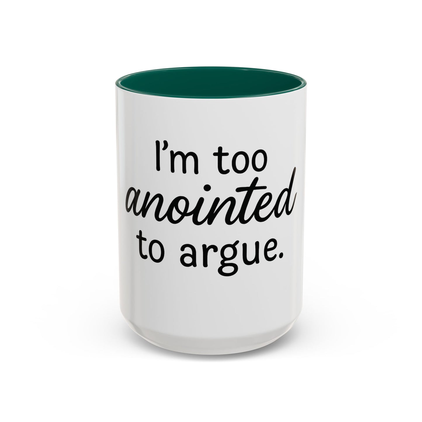 I’m Too Anointed to Argue™ Christian Coffee Mug – Fun Gift for Women, Bible Study, and Sassy Faith Friends