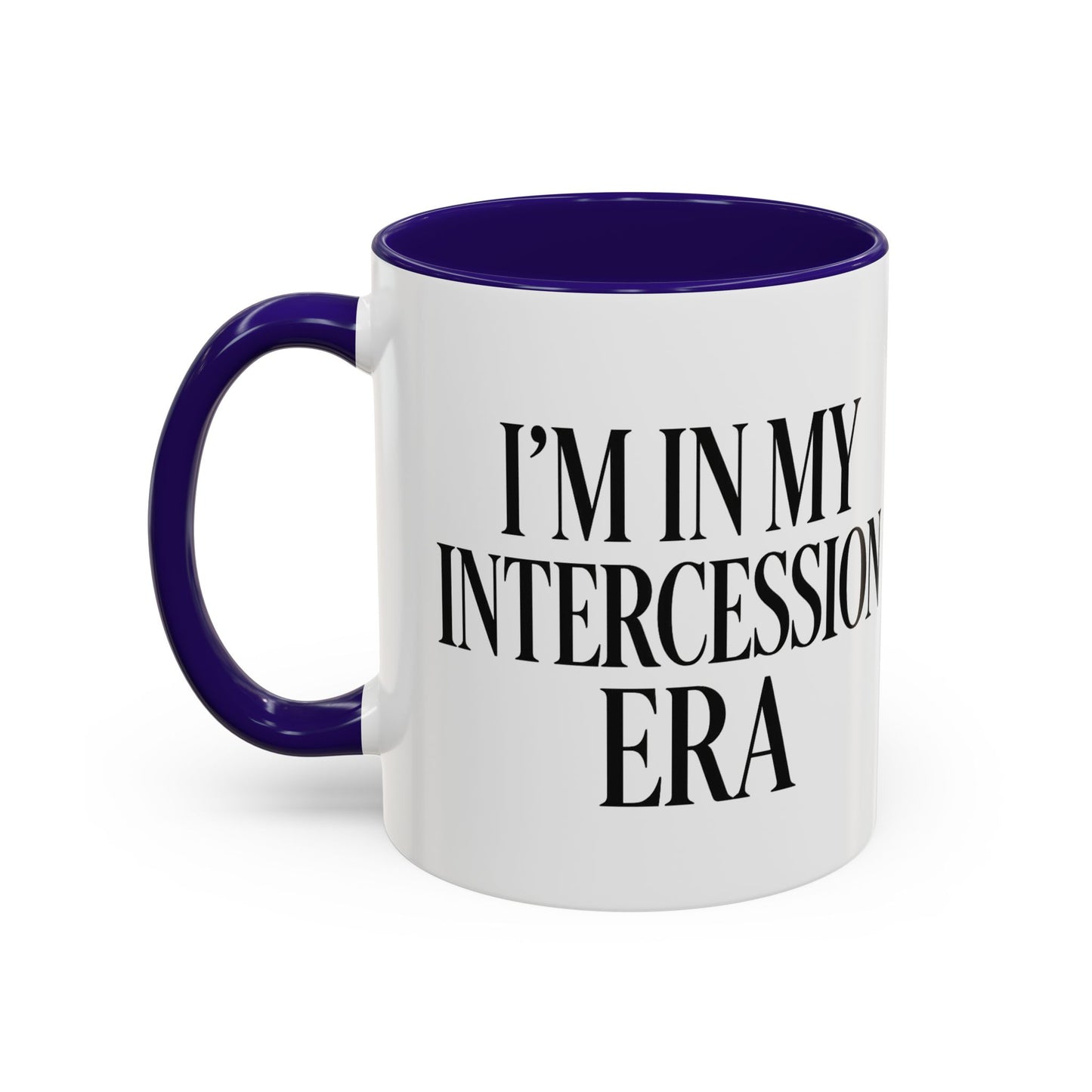 Colorful Inspirational Mug - I'm in My Intercession Era, Coffee Cup for Prayer, Gift for Spiritual Friends, Home Decor, Morning Motivation