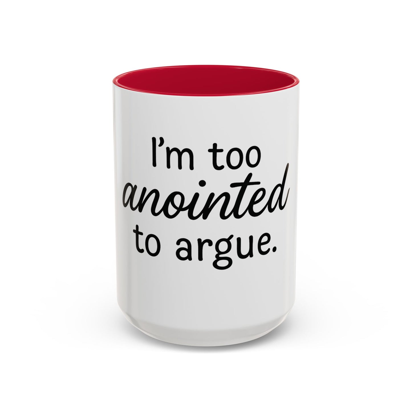 I’m Too Anointed to Argue™ Christian Coffee Mug – Fun Gift for Women, Bible Study, and Sassy Faith Friends