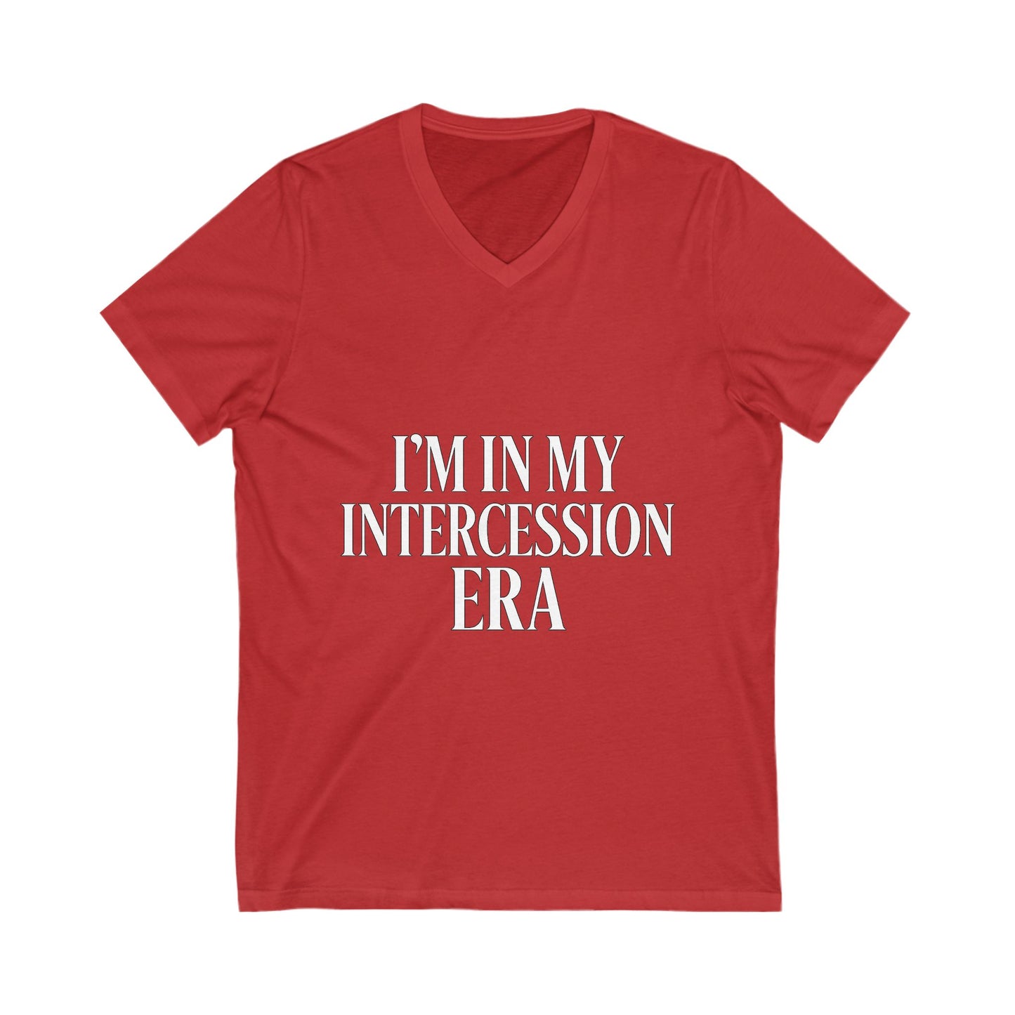 "I'm in My Intercession Era" V-Neck T-Shirt – White Lettering Spiritual Tee for Prayer Warriors