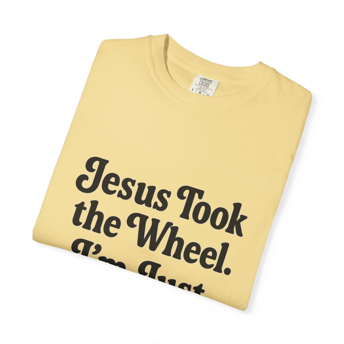 "Jesus Took the Wheel. I'm Just Vibin." T-Shirt – Funny Christian Tee for Faith-Filled Chill Vibes & Everyday Style