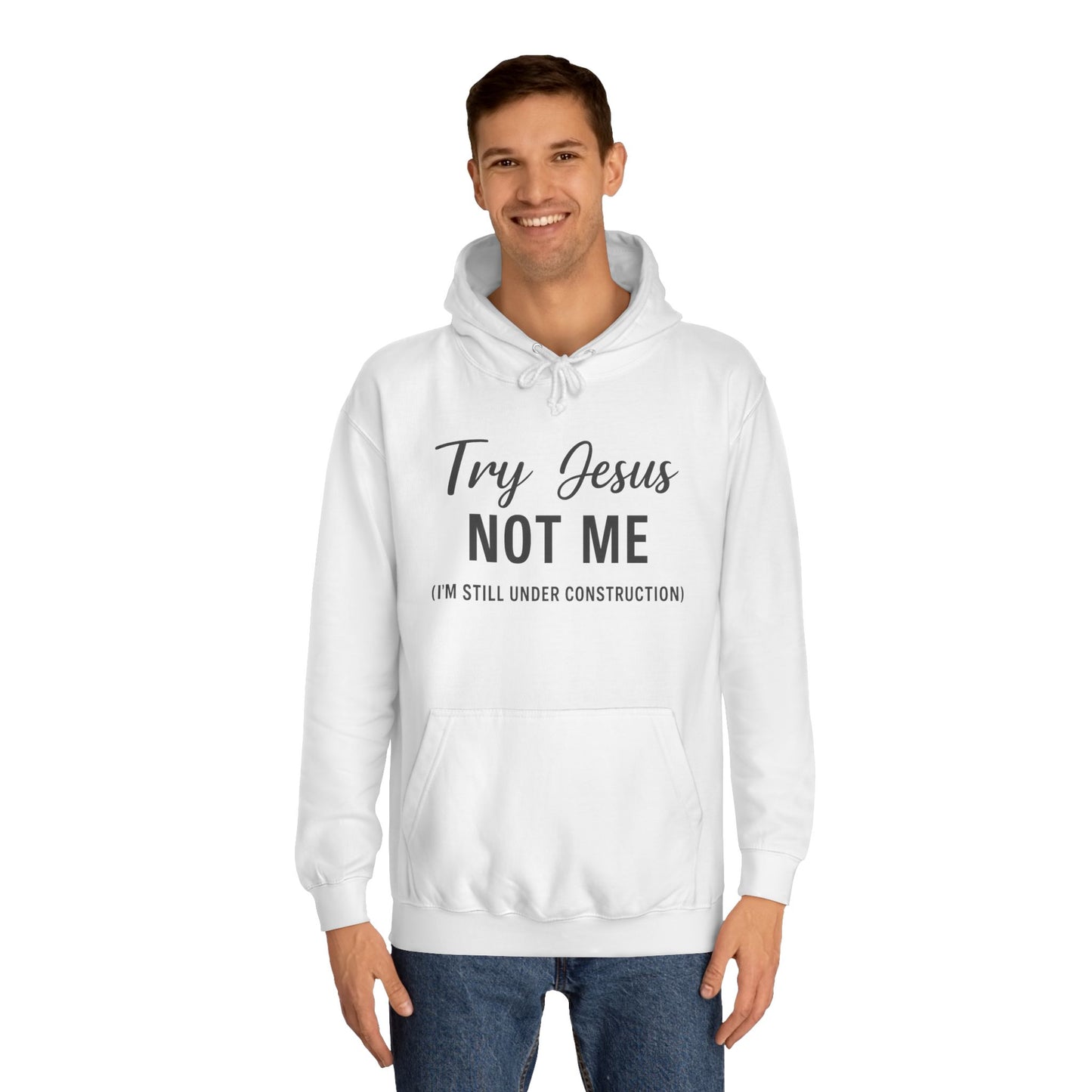 “Try Jesus, Not Me” Hoodie – Unisex Christian Sweatshirt in Black Lettering | Faith & Sass for Everyday Grace