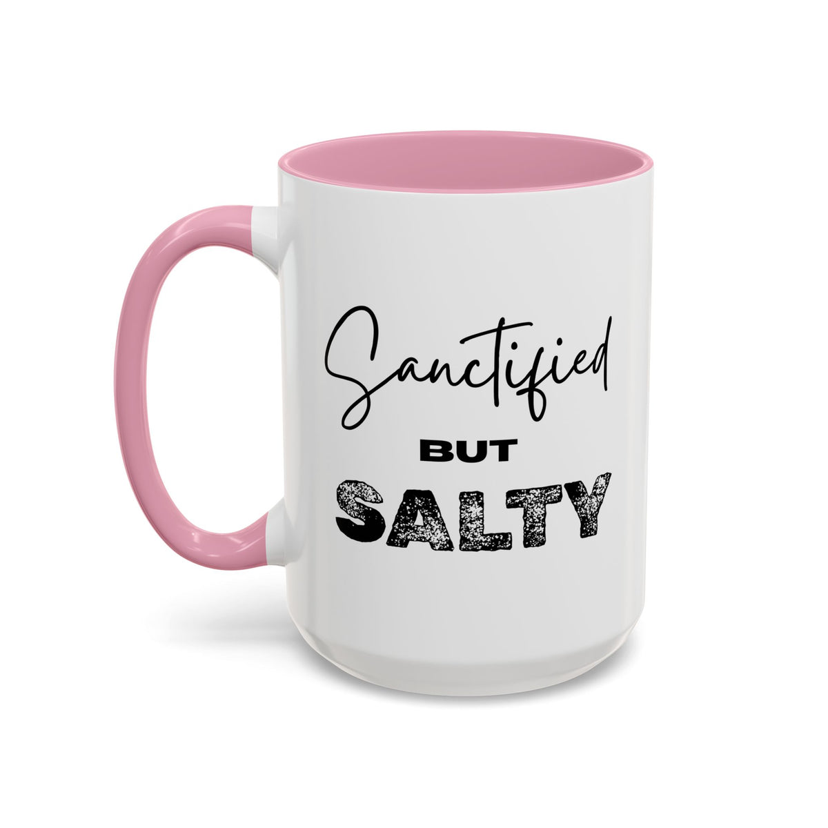 “Sanctified but Salty” Mug – 11 oz & 15 oz Ceramic • Faith with a Side of Sass