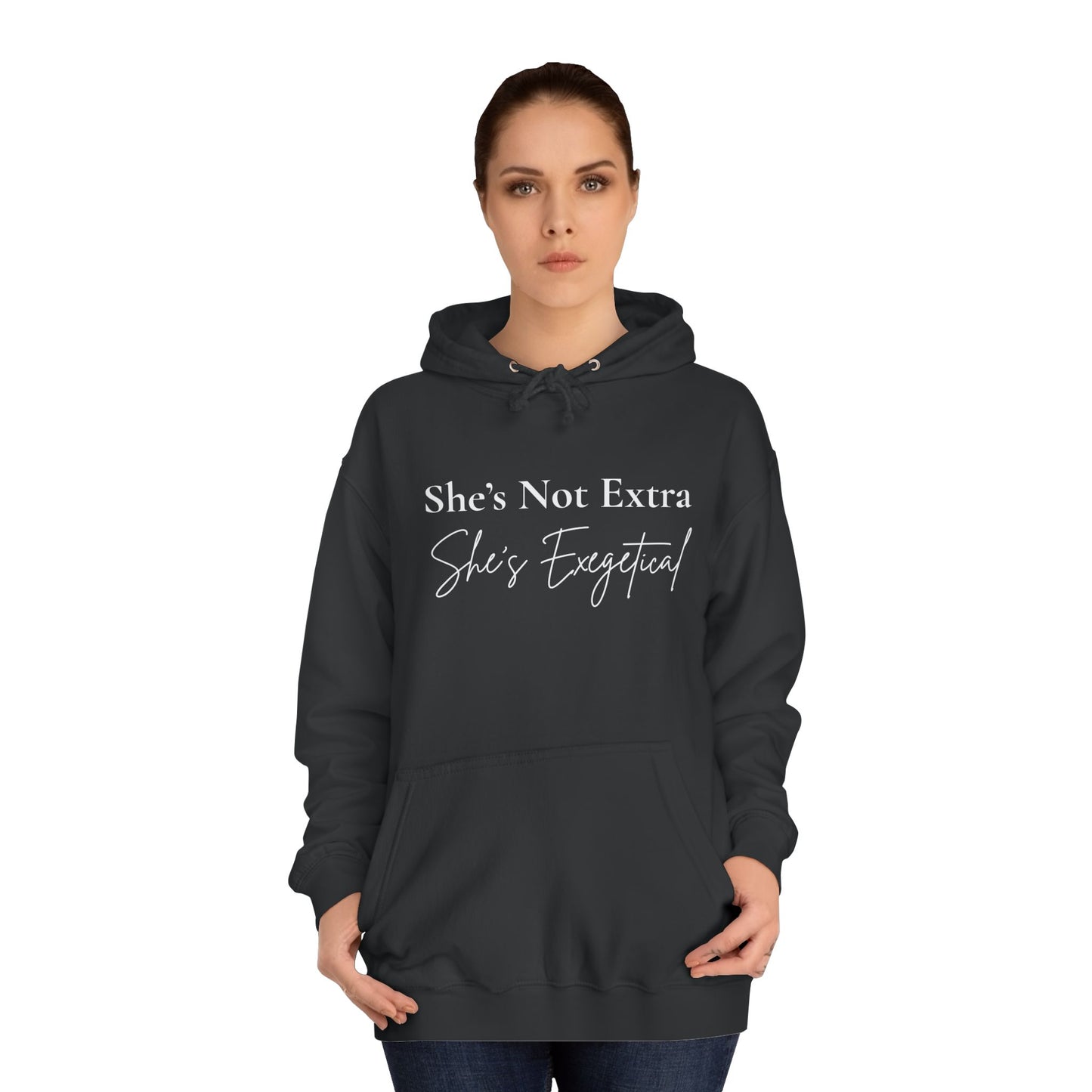 “She’s Not Extra, She’s Exegetical” Unisex Hoodie – Cozy Bold Faith Statement