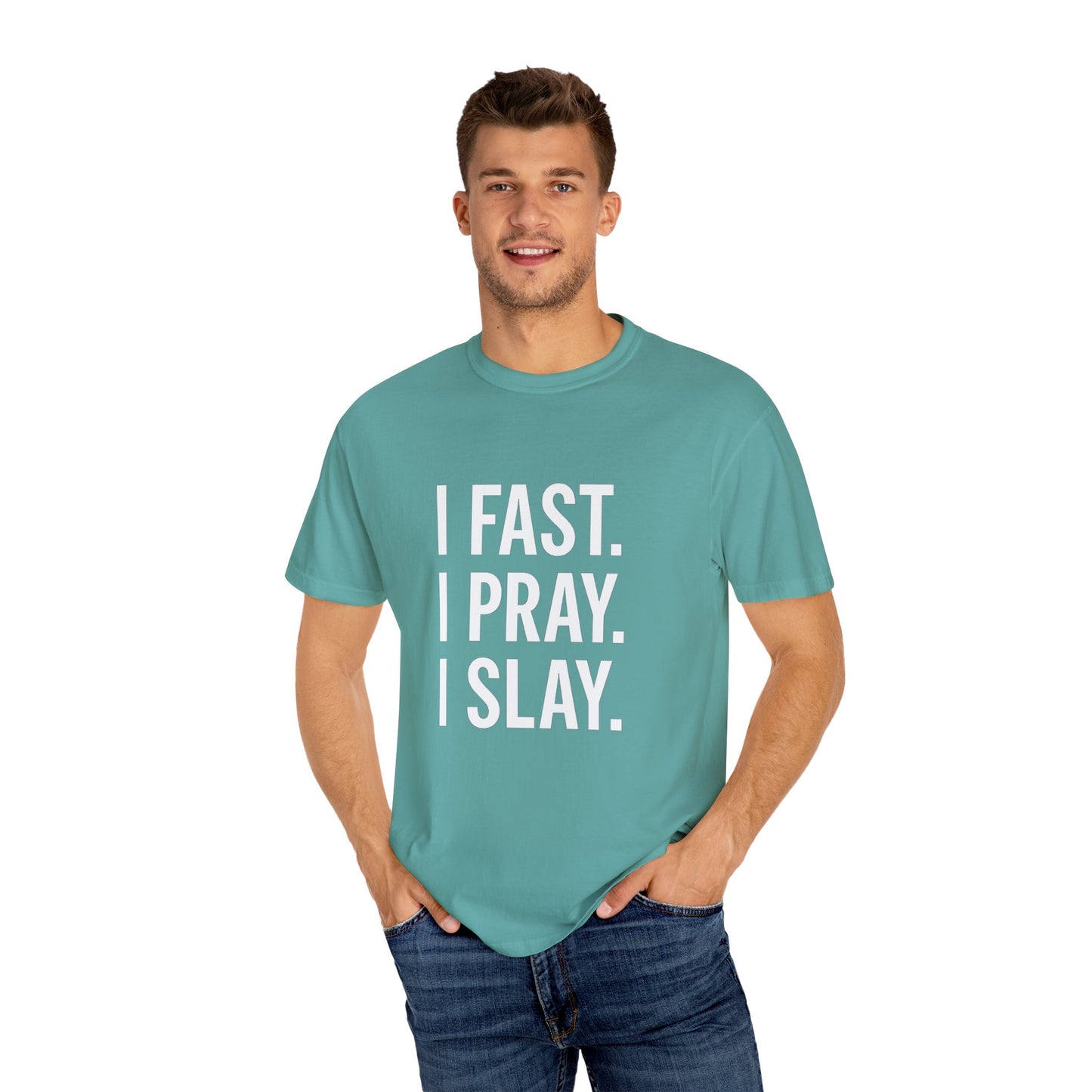 "I Fast. I Pray. I Slay." Unisex T-Shirt – White Lettering Faith Tee for Bold Believers