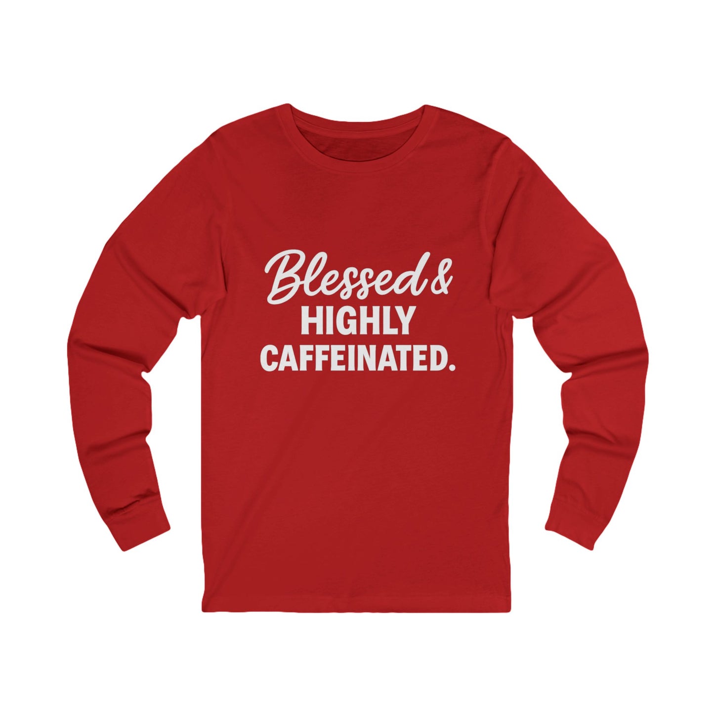 Blessed & Highly Caffeinated Long Sleeve Tee – Funny Christian Coffee Shirt in White Lettering