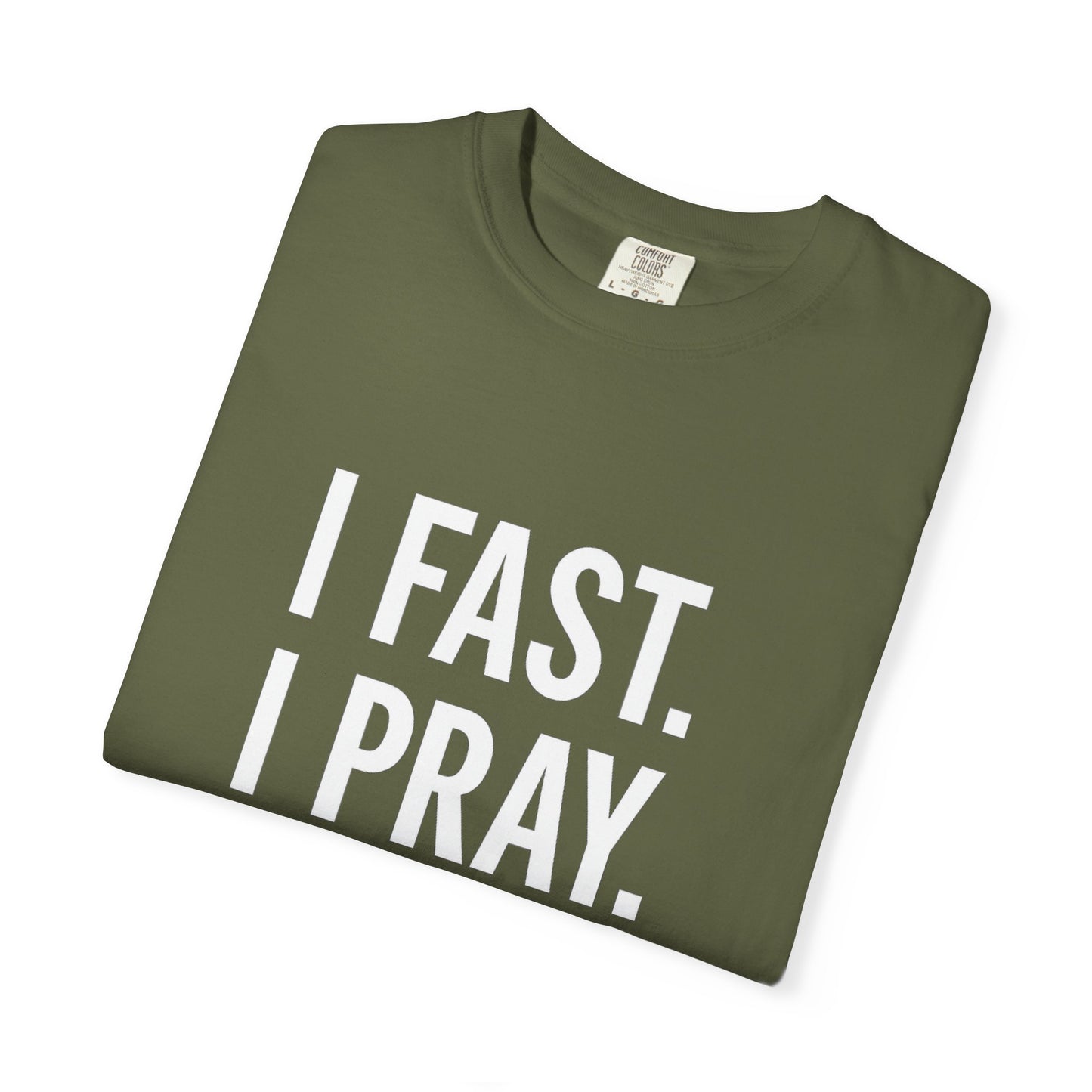 "I Fast. I Pray. I Slay." Unisex T-Shirt – White Lettering Faith Tee for Bold Believers
