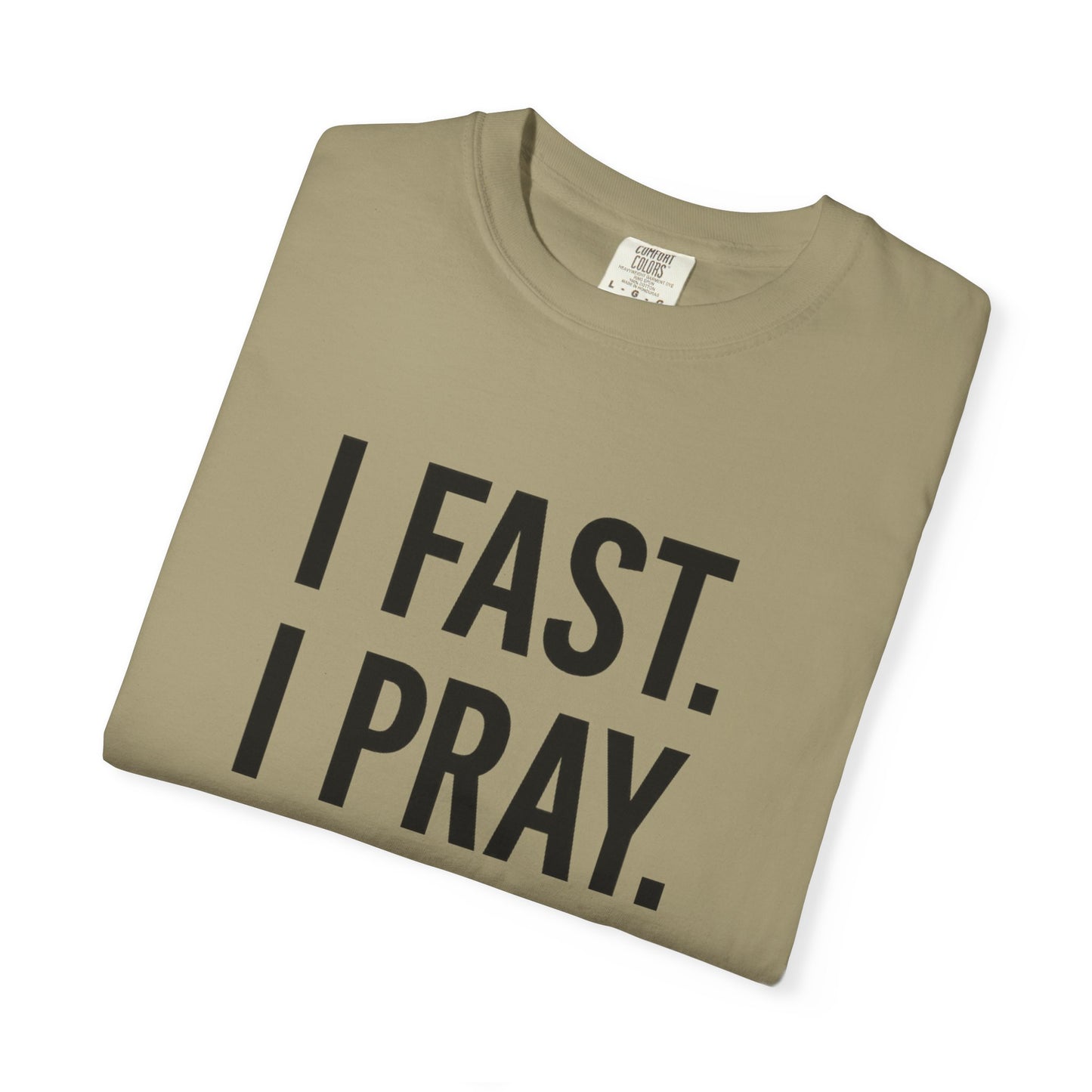 “I Fast. I Pray. I Slay.” Tee – Faith-Fueled Round Neck Statement Shirt