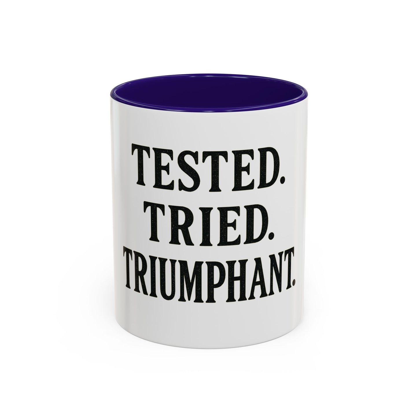 "Tested. Tried. Triumphant." Coffee Mug – Inspirational Mug for Overcomers & Faith Warriors