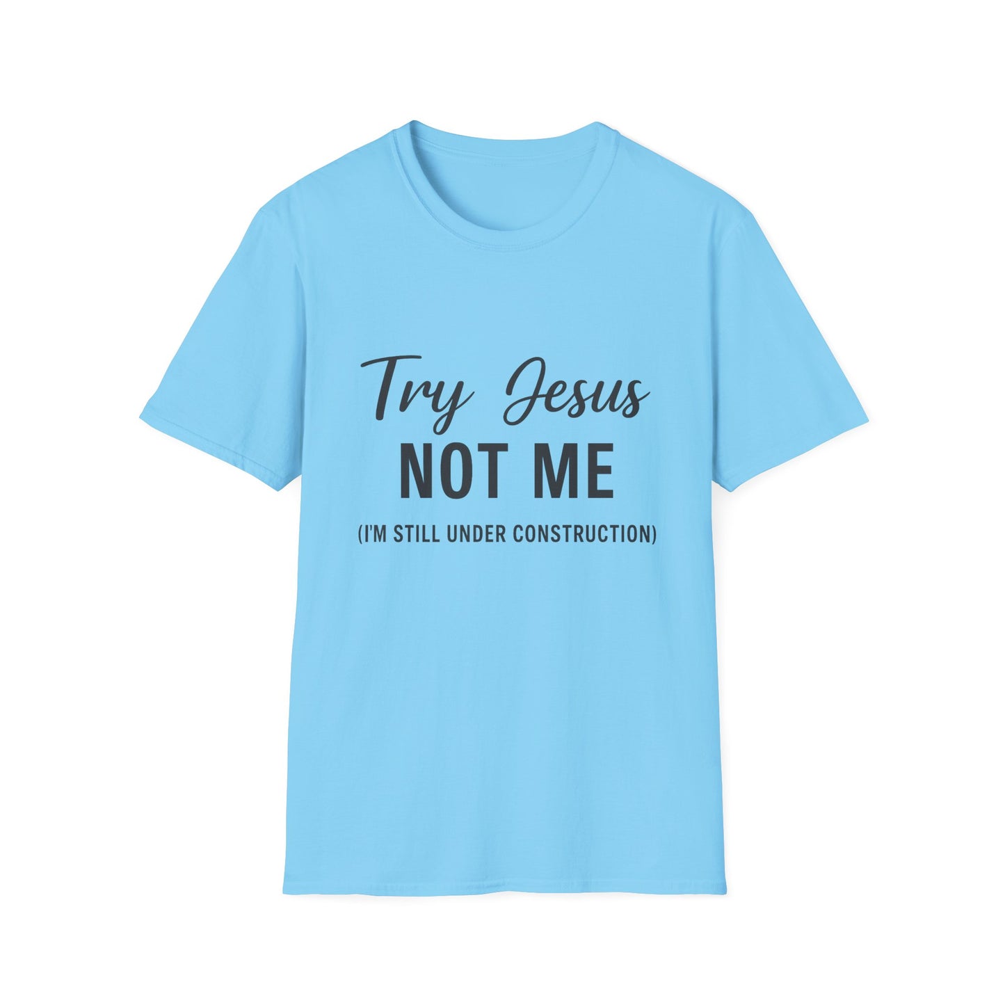 “Try Jesus, Not Me” Unisex Christian T-Shirt – Black Lettering Faith & Humor Tee