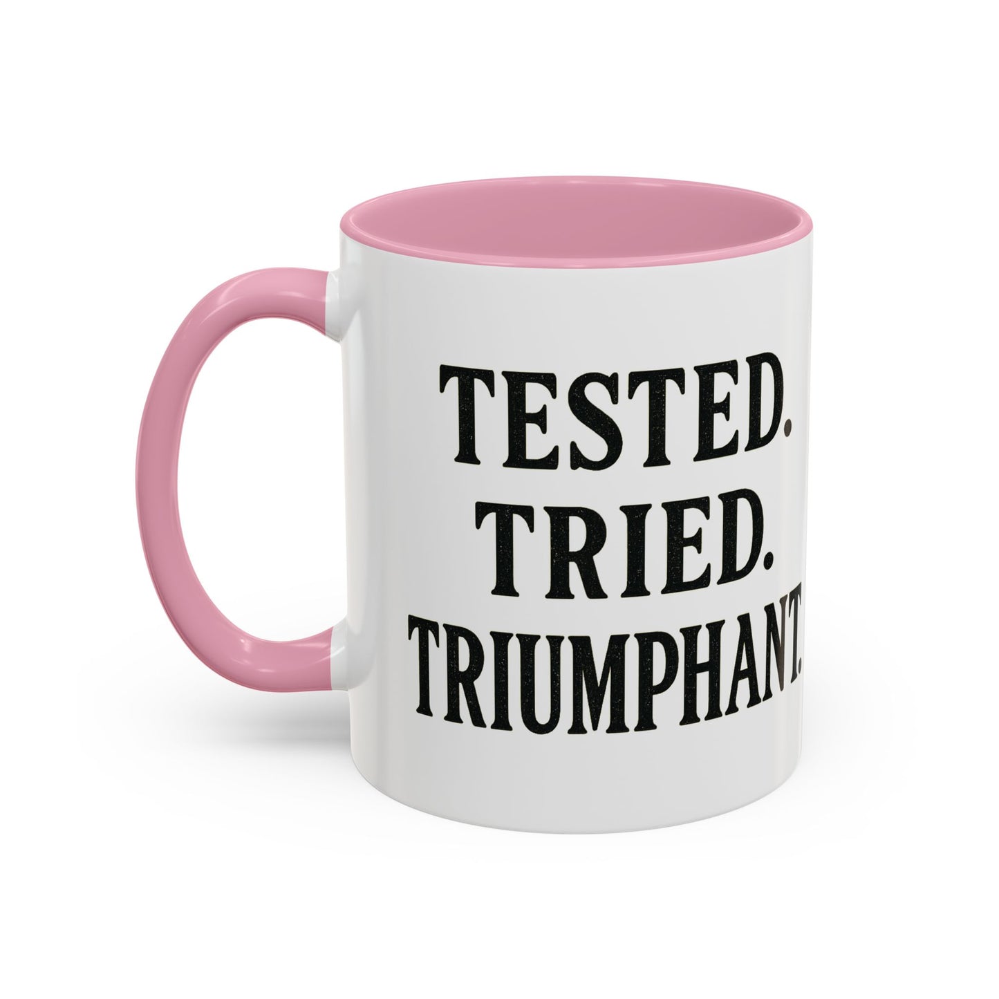 Inspirational Coffee Mug, Tested Tried Triumphant Gift, Motivational Tea Cup, Unique Quote Mug, Empowerment Drinkware