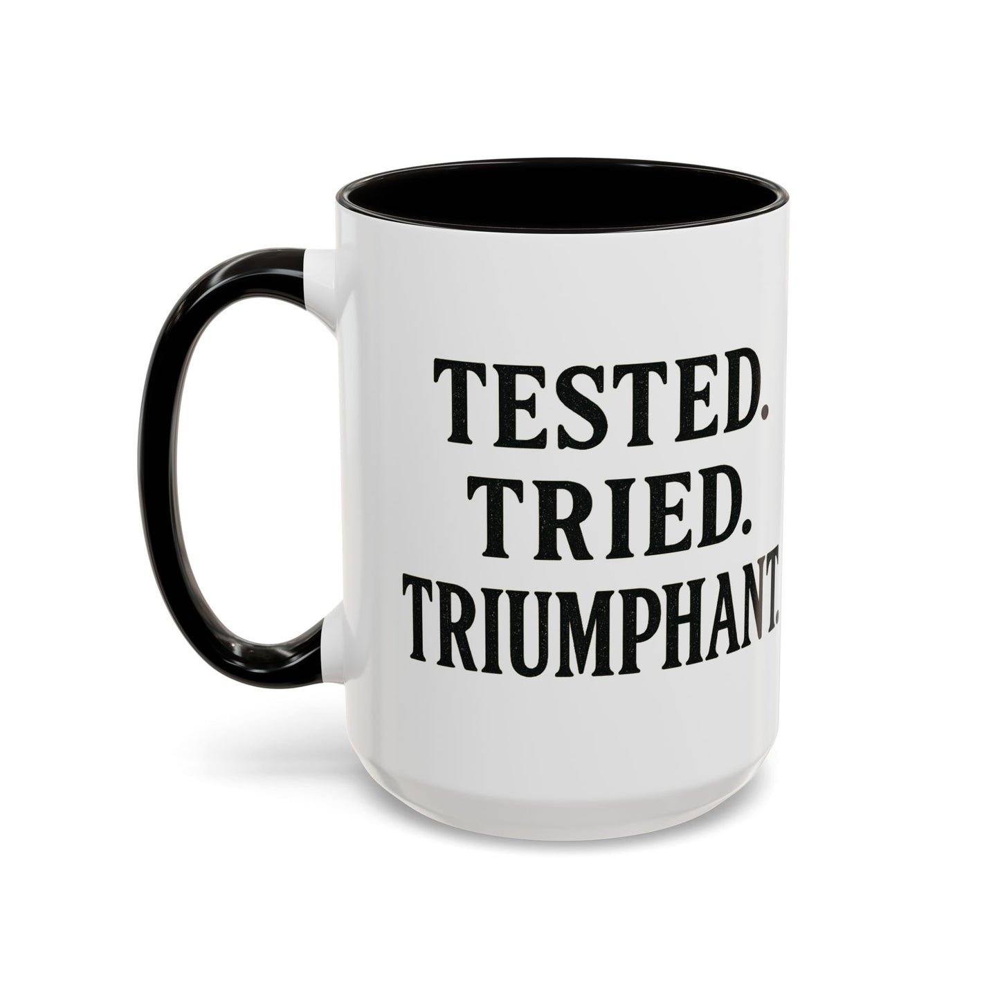 Inspirational Coffee Mug, Tested Tried Triumphant Gift, Motivational Tea Cup, Unique Quote Mug, Empowerment Drinkware