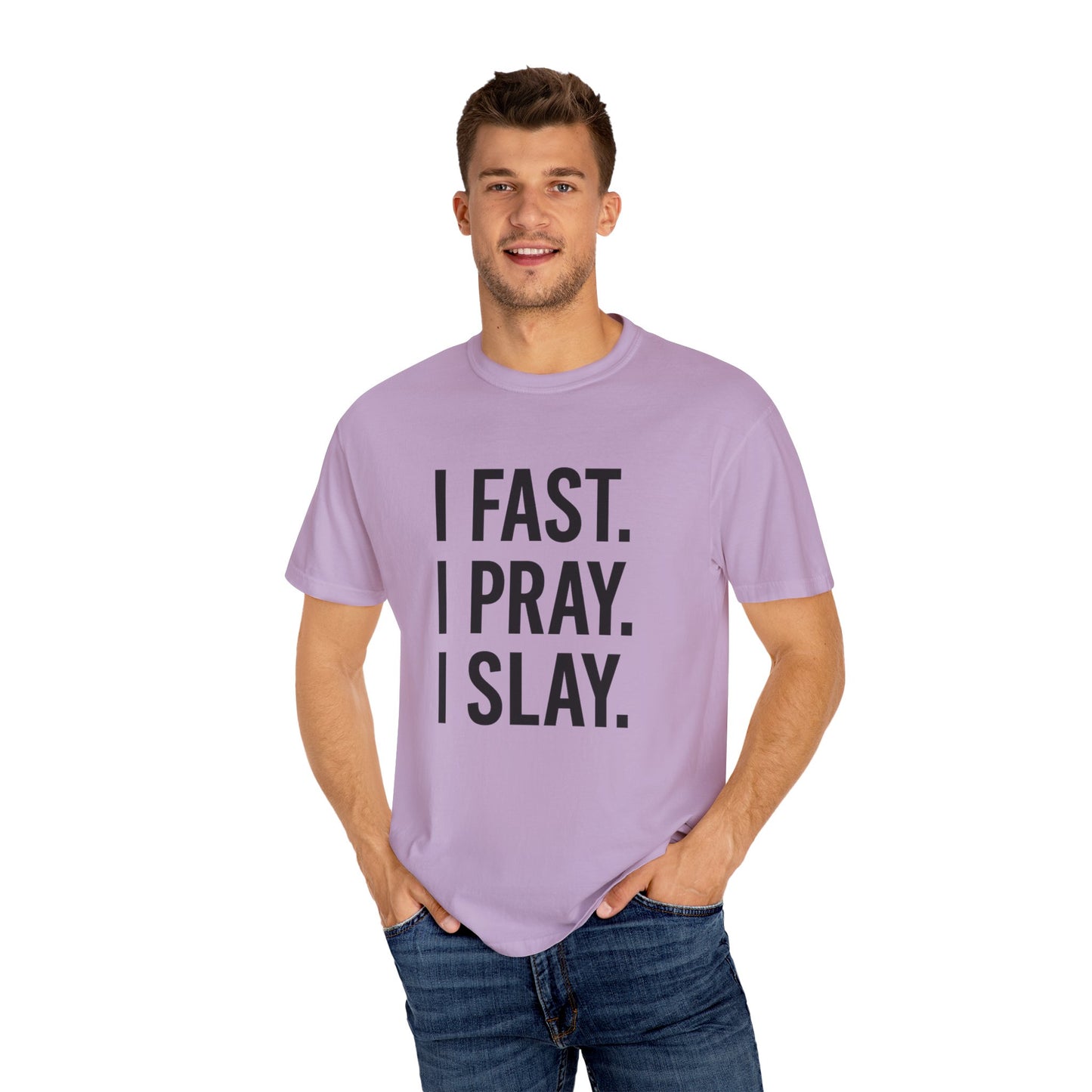 “I Fast. I Pray. I Slay.” Tee – Faith-Fueled Round Neck Statement Shirt