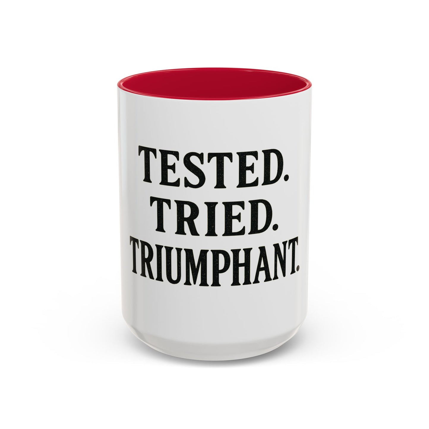 "Tested. Tried. Triumphant." Coffee Mug – Inspirational Mug for Overcomers & Faith Warriors