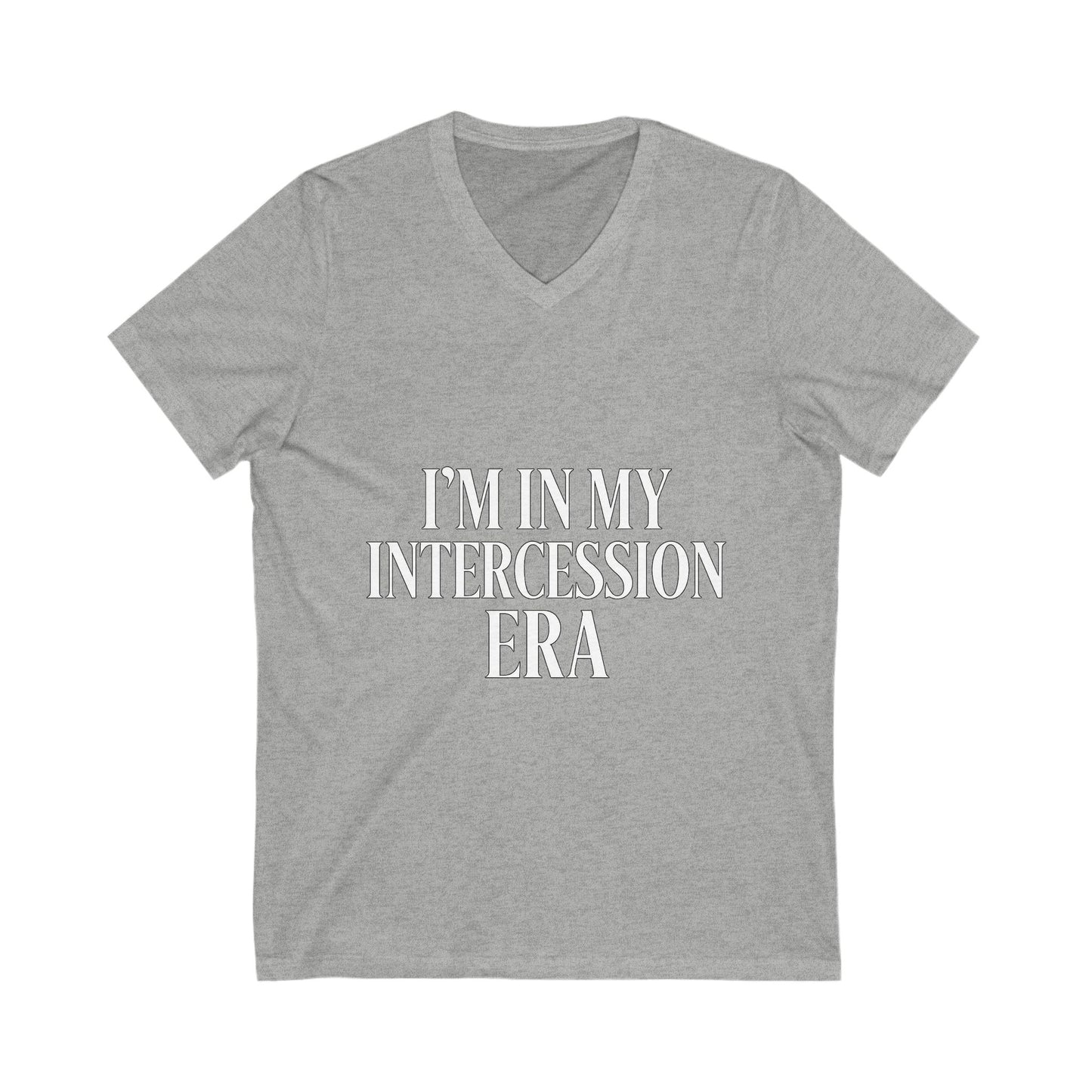 "I'm in My Intercession Era" V-Neck T-Shirt – White Lettering Spiritual Tee for Prayer Warriors