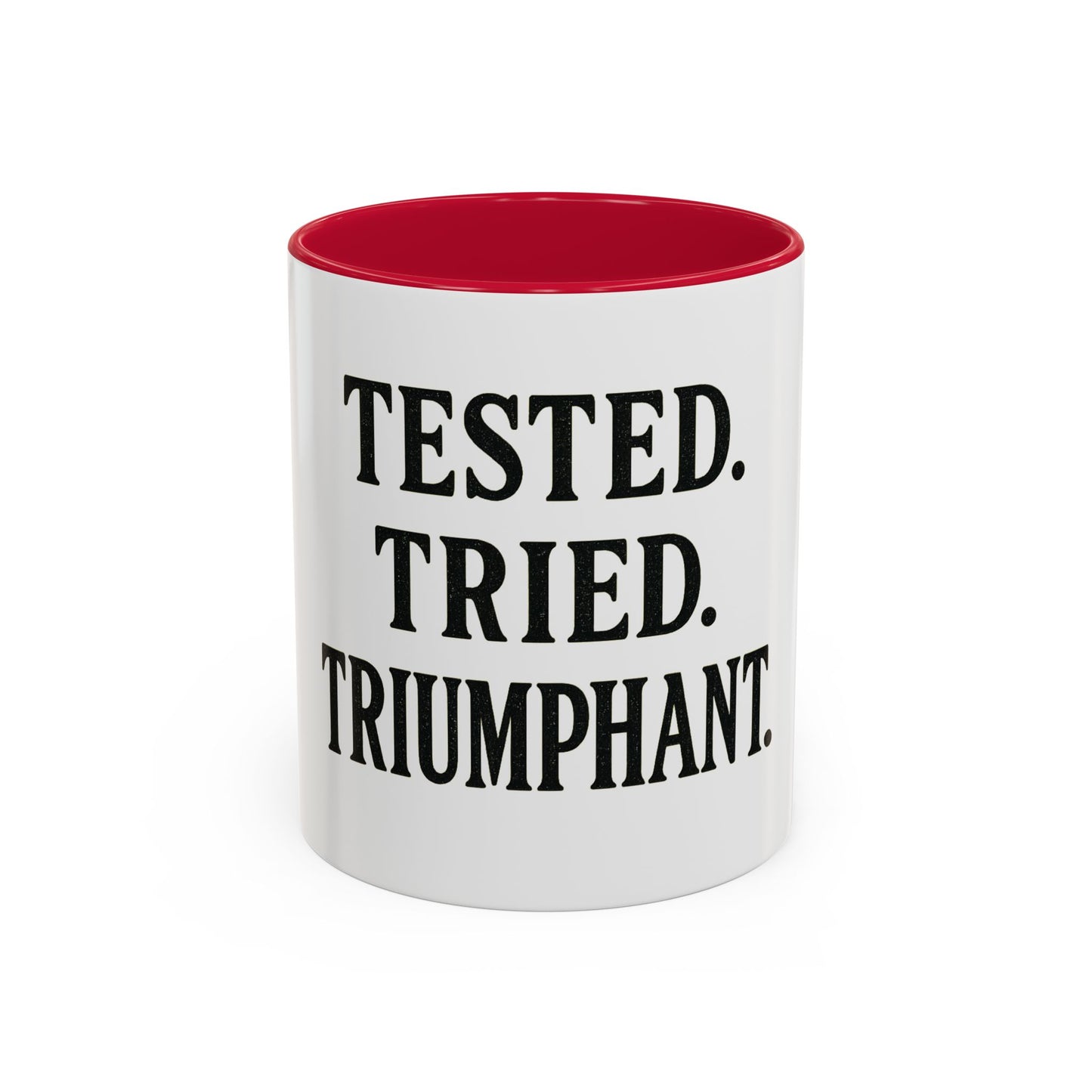 "Tested. Tried. Triumphant." Coffee Mug – Inspirational Mug for Overcomers & Faith Warriors