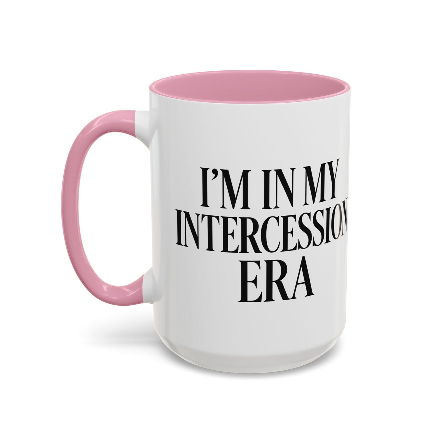 Colorful Inspirational Mug - I'm in My Intercession Era, Coffee Cup for Prayer, Gift for Spiritual Friends, Home Decor, Morning Motivation