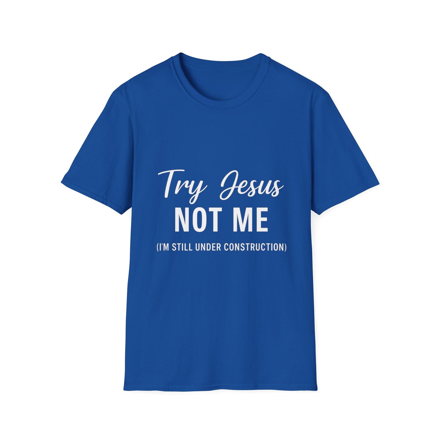 “Try Jesus, Not Me” Funny Christian T-Shirt – Unisex Faith Tee for Grace-Filled Sass & Everyday Wear
