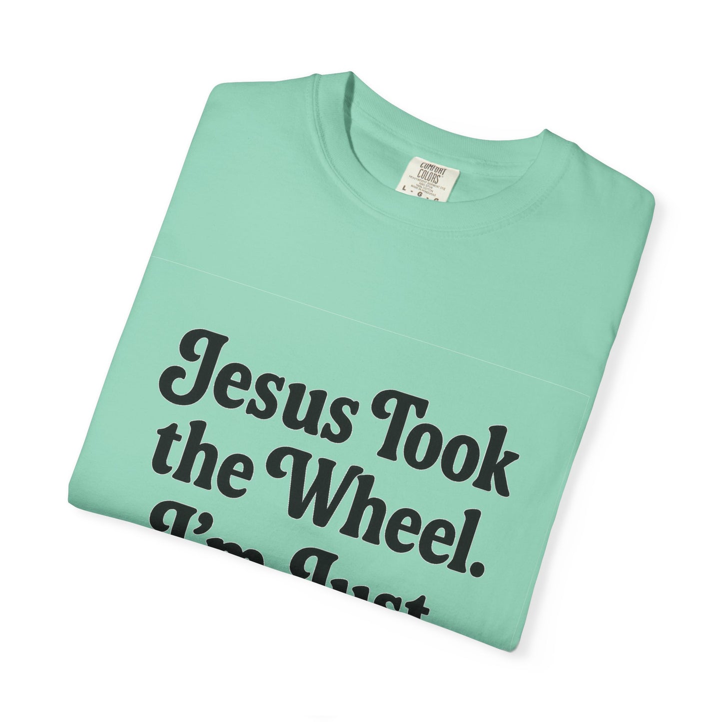 "Jesus Took the Wheel. I'm Just Vibin." T-Shirt – Funny Christian Tee for Faith-Filled Chill Vibes & Everyday Style