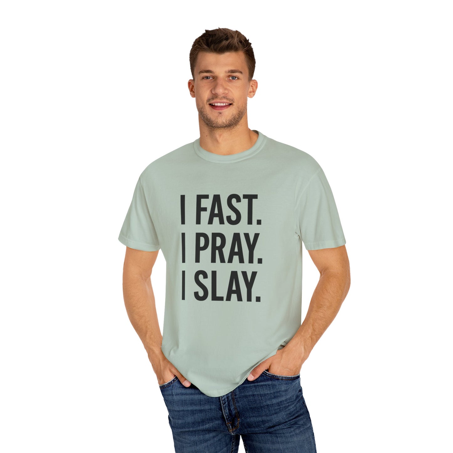 “I Fast. I Pray. I Slay.” Tee – Faith-Fueled Round Neck Statement Shirt