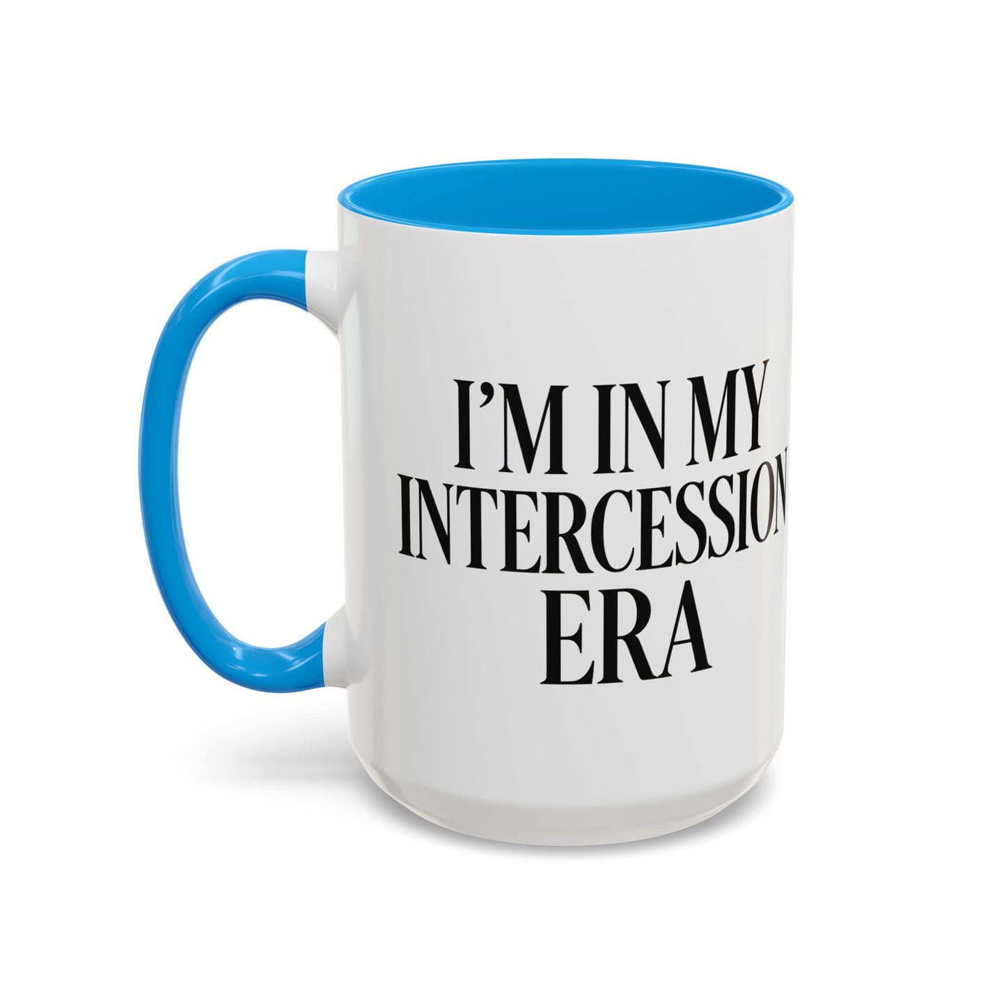 Colorful Inspirational Mug - I'm in My Intercession Era, Coffee Cup for Prayer, Gift for Spiritual Friends, Home Decor, Morning Motivation