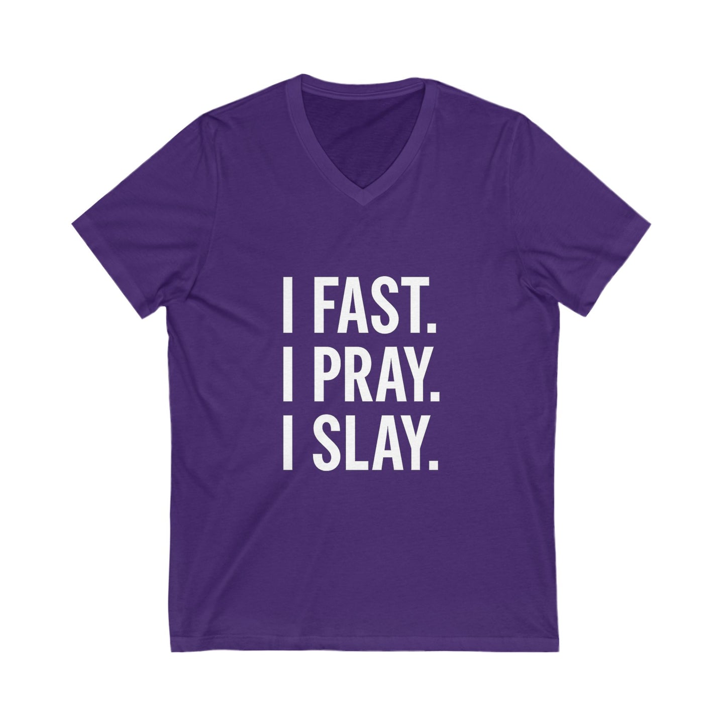 "I Fast. I Pray. I Slay." Unisex T-Shirt – White Lettering Faith Tee for Bold Believers