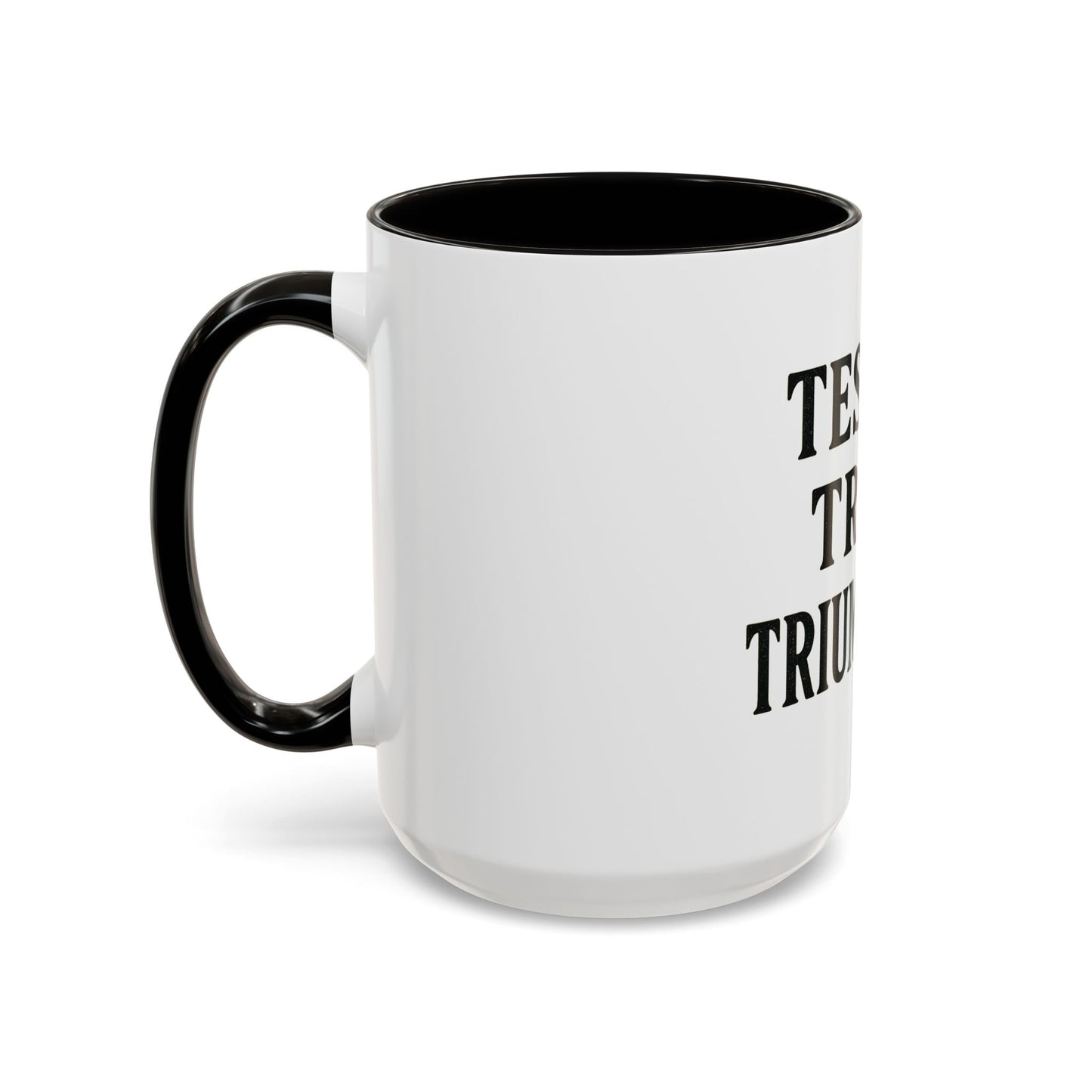 "Tested. Tried. Triumphant." Coffee Mug – Inspirational Mug for Overcomers & Faith Warriors