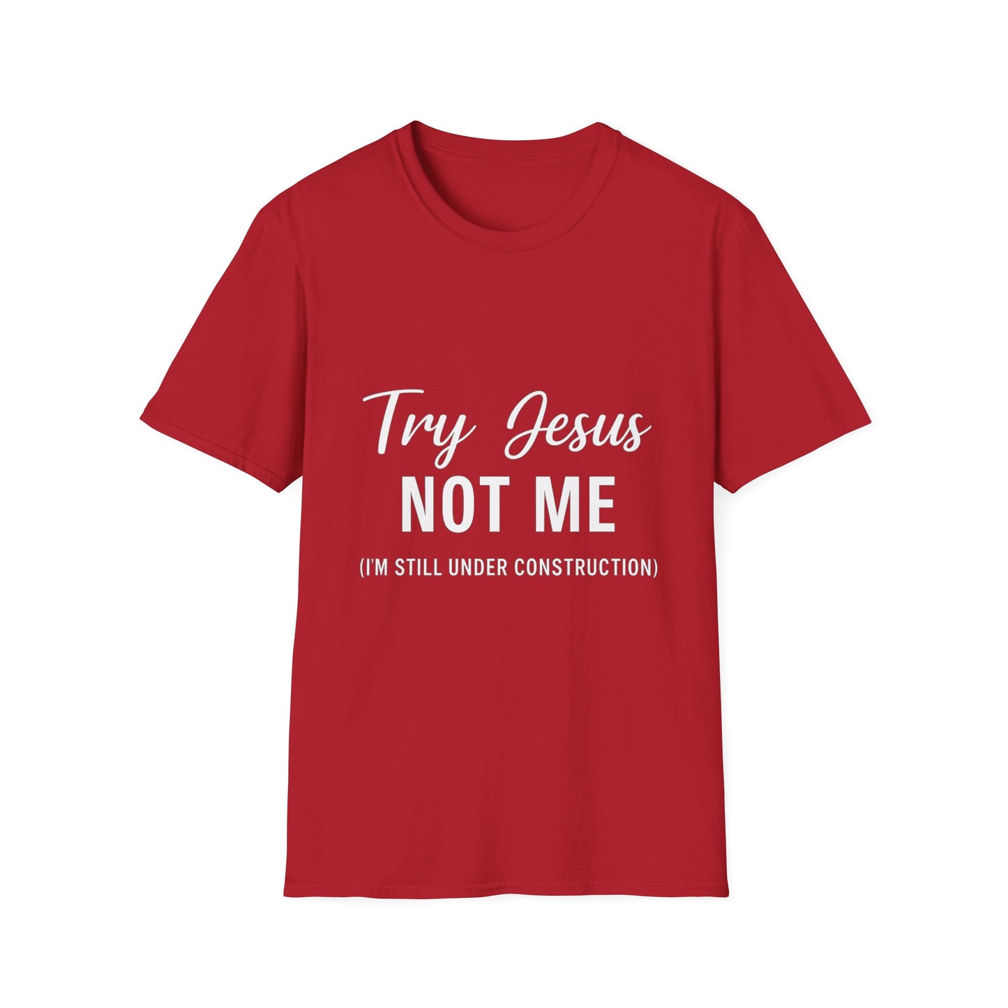 “Try Jesus, Not Me” Funny Christian T-Shirt – Unisex Faith Tee for Grace-Filled Sass & Everyday Wear