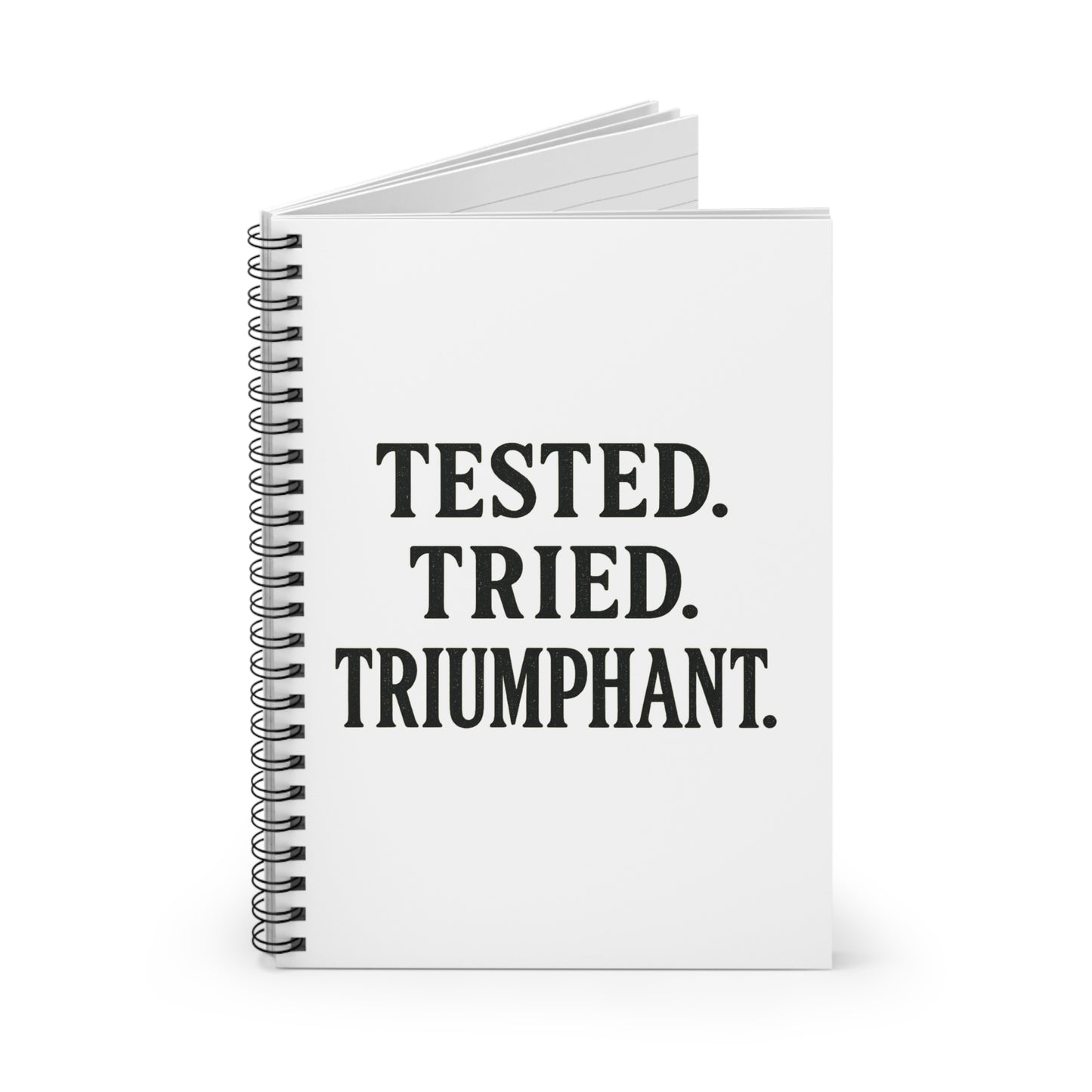 "Tested. Tried. Triumphant." Spiral Notebook – Inspirational Faith Journal for Overcomers