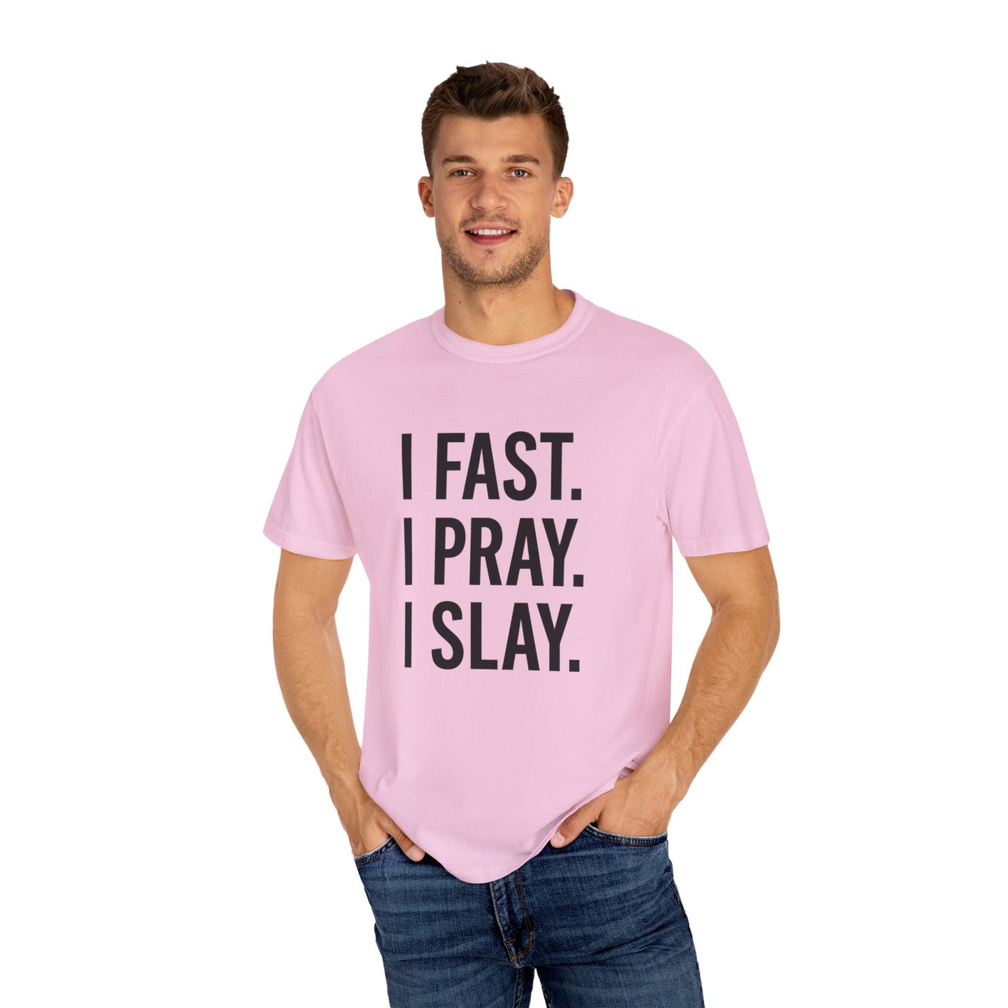 “I Fast. I Pray. I Slay.” Tee – Faith-Fueled Round Neck Statement Shirt