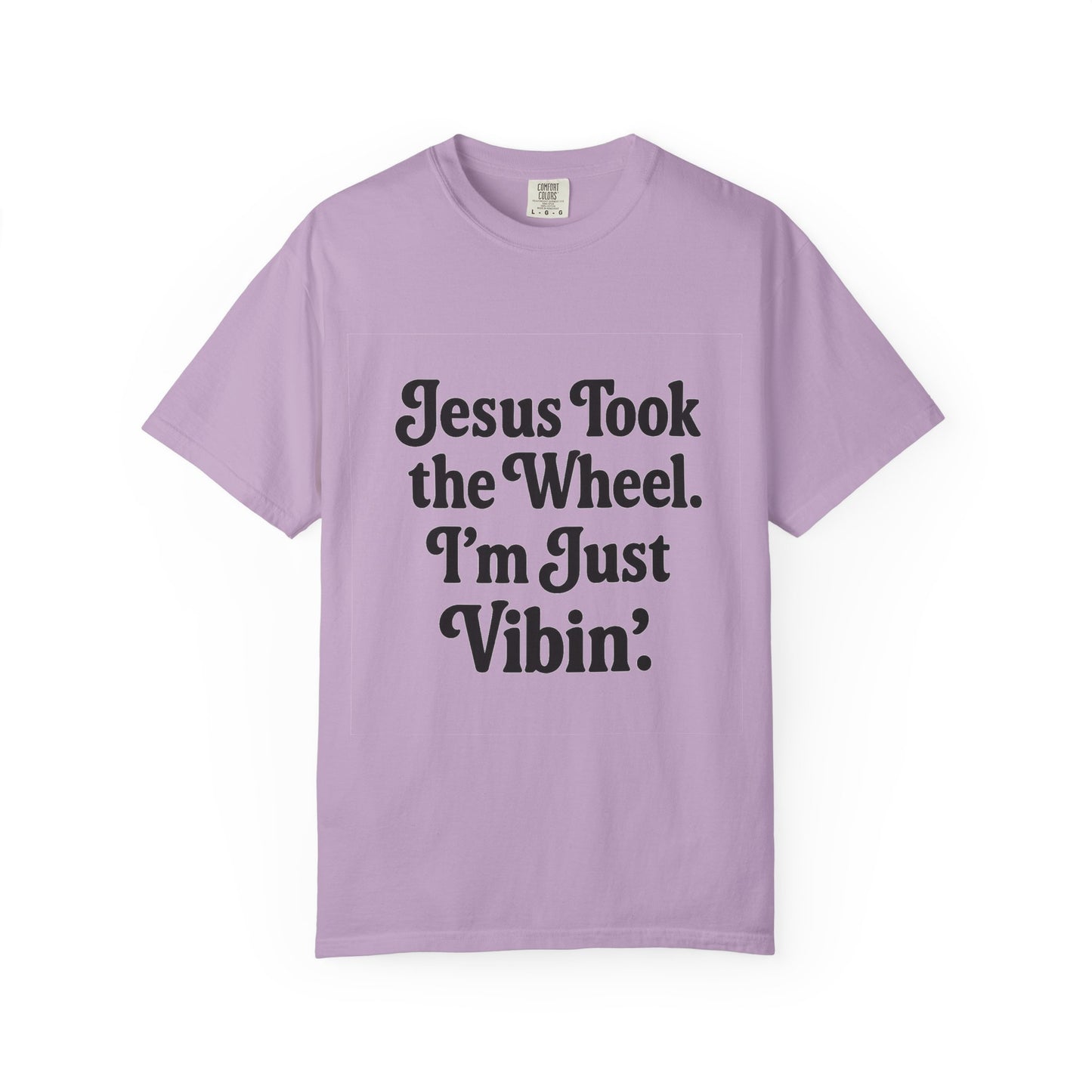 "Jesus Took the Wheel. I'm Just Vibin." T-Shirt – Funny Christian Tee for Faith-Filled Chill Vibes & Everyday Style