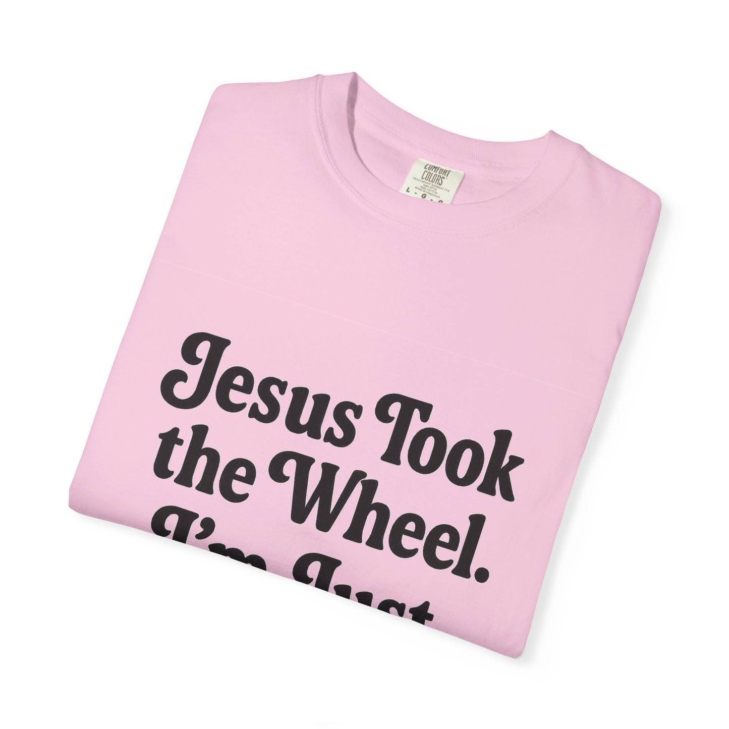 "Jesus Took the Wheel. I'm Just Vibin." T-Shirt – Funny Christian Tee for Faith-Filled Chill Vibes & Everyday Style