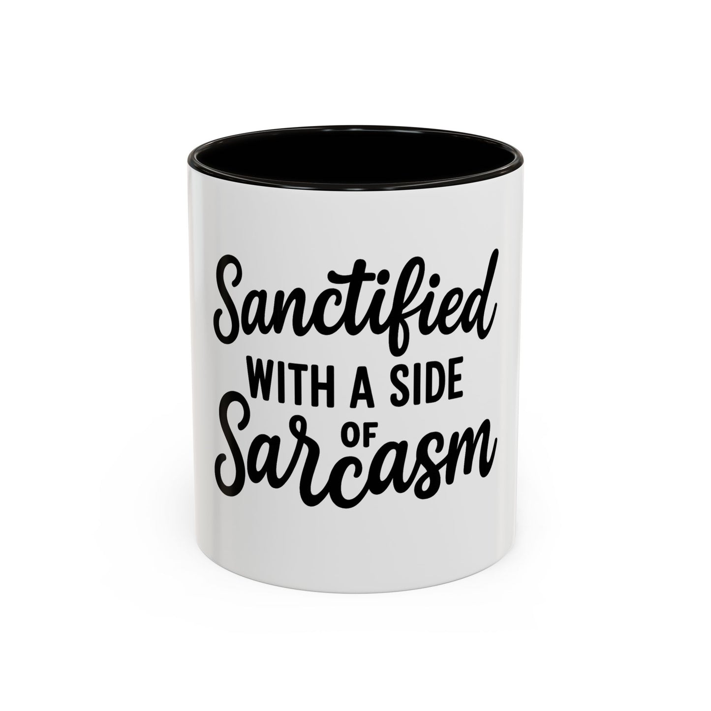 Sanctified with a Side of Sarcasm Coffee Mug – 11 oz or 15 oz Ceramic • Bold Humor Meets Everyday Brew