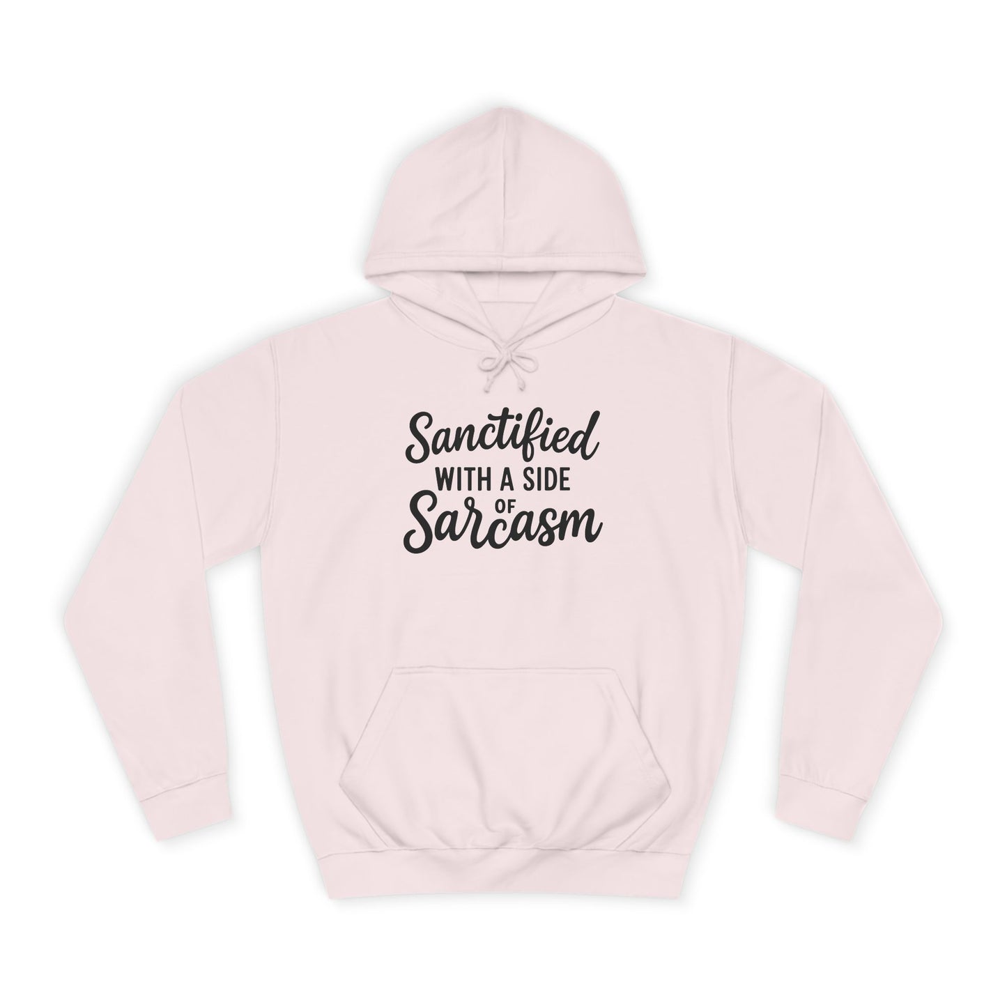 Sanctified with a Side of Sarcasm Hoodie – Black Lettering | Funny Christian Pullover for Sassy Saints & Everyday Wear