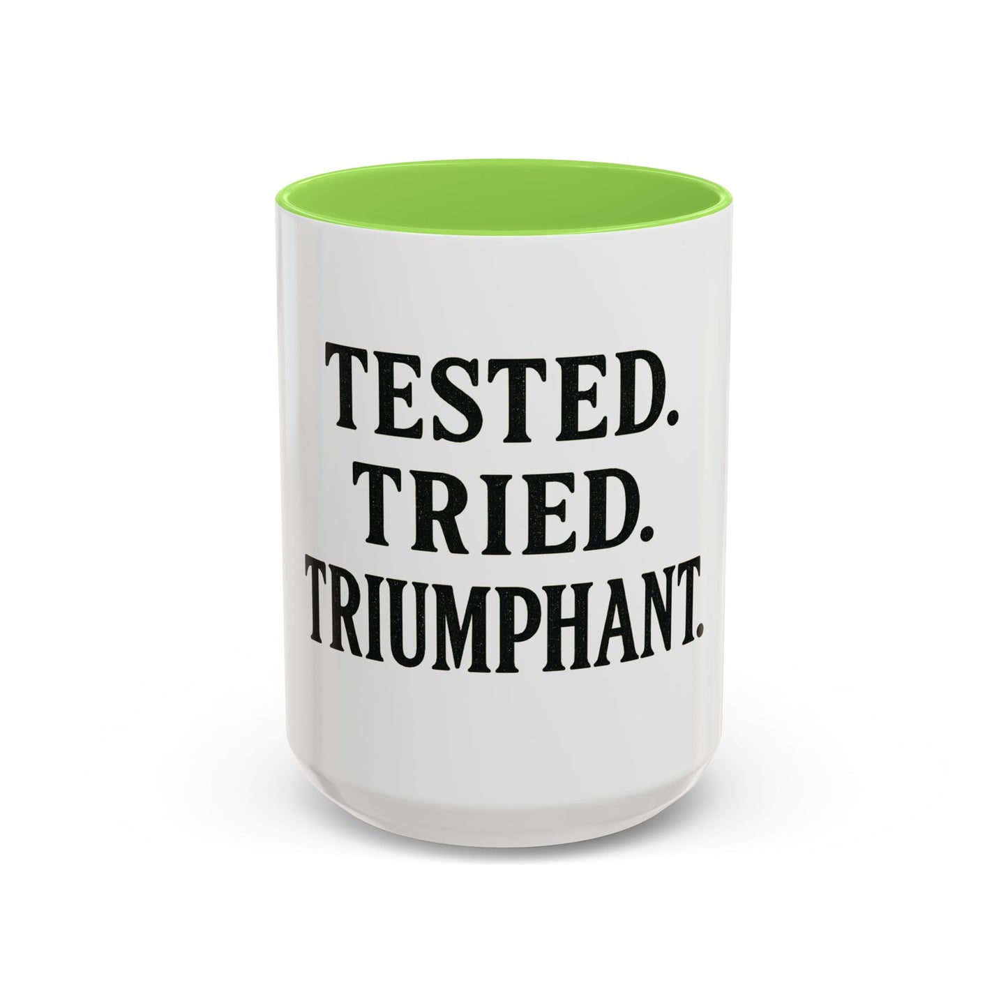 "Tested. Tried. Triumphant." Coffee Mug – Inspirational Mug for Overcomers & Faith Warriors