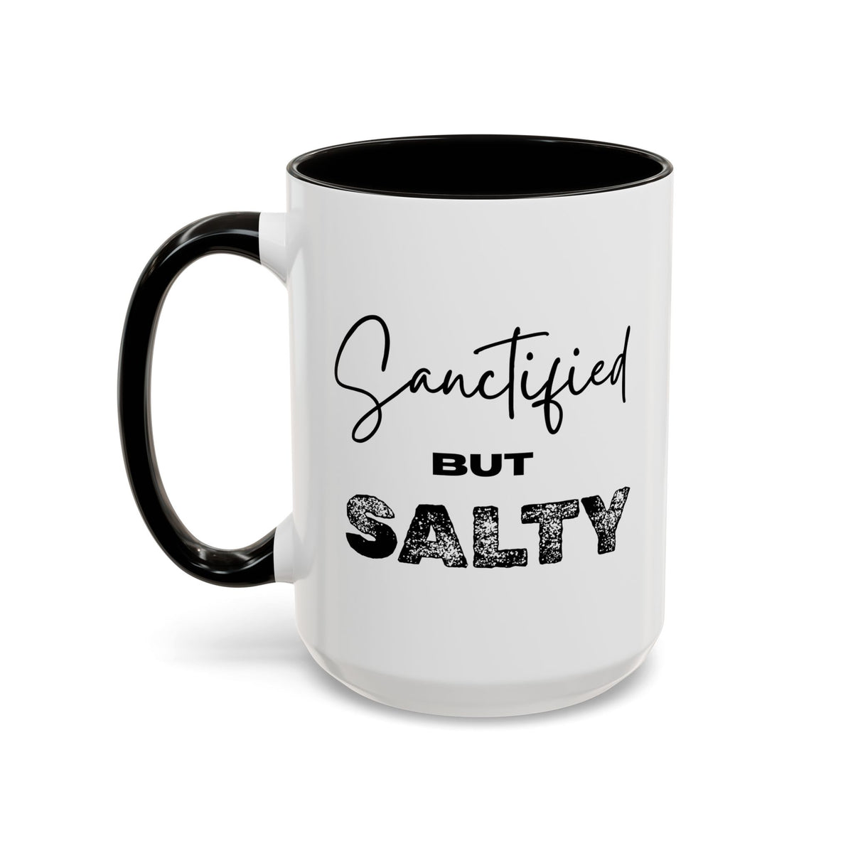 “Sanctified but Salty” Mug – 11 oz & 15 oz Ceramic • Faith with a Side of Sass