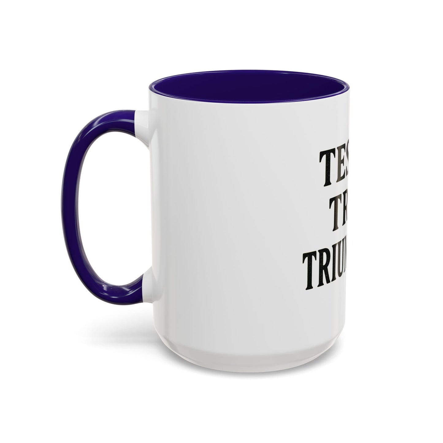 "Tested. Tried. Triumphant." Coffee Mug – Inspirational Mug for Overcomers & Faith Warriors