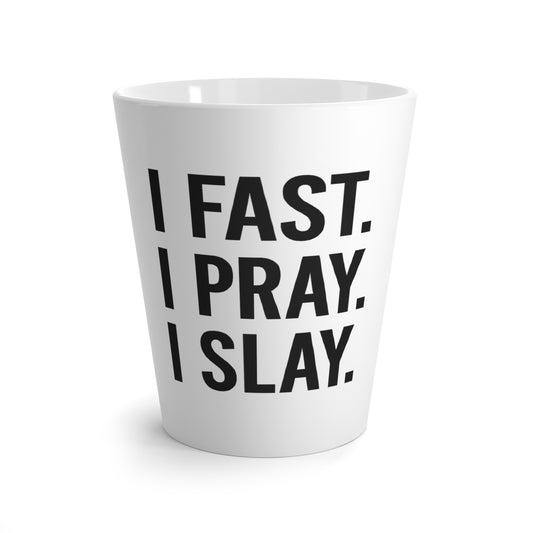 "I Fast. I Pray. I Slay." Latte Mug – 12oz Motivational Christian Mug – Faith-Based Gift for Women, Prayer Warriors & Spiritual Queens